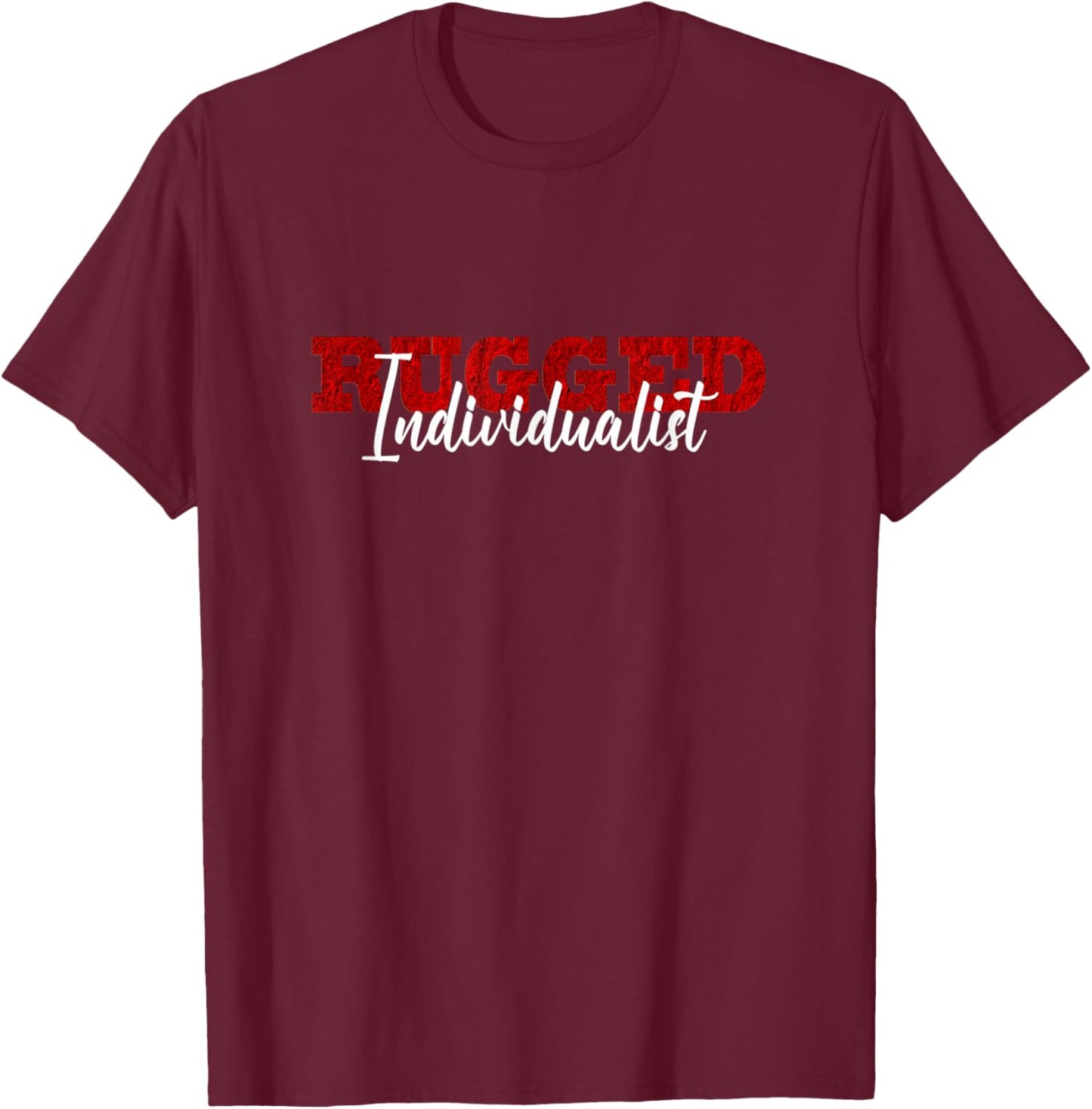Rugged Individualist, Independent, Small Government, Liberty T-Shirt - T-Shirt | Maroon
