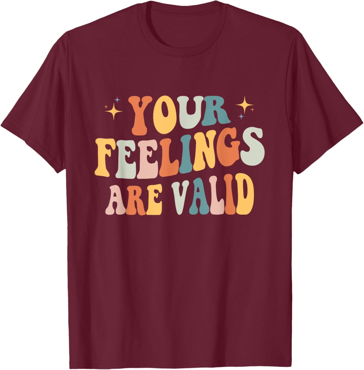 Your Feelings Are Valid Cute Retro Mental Health Awareness T-Shirt - T-Shirt | Maroon