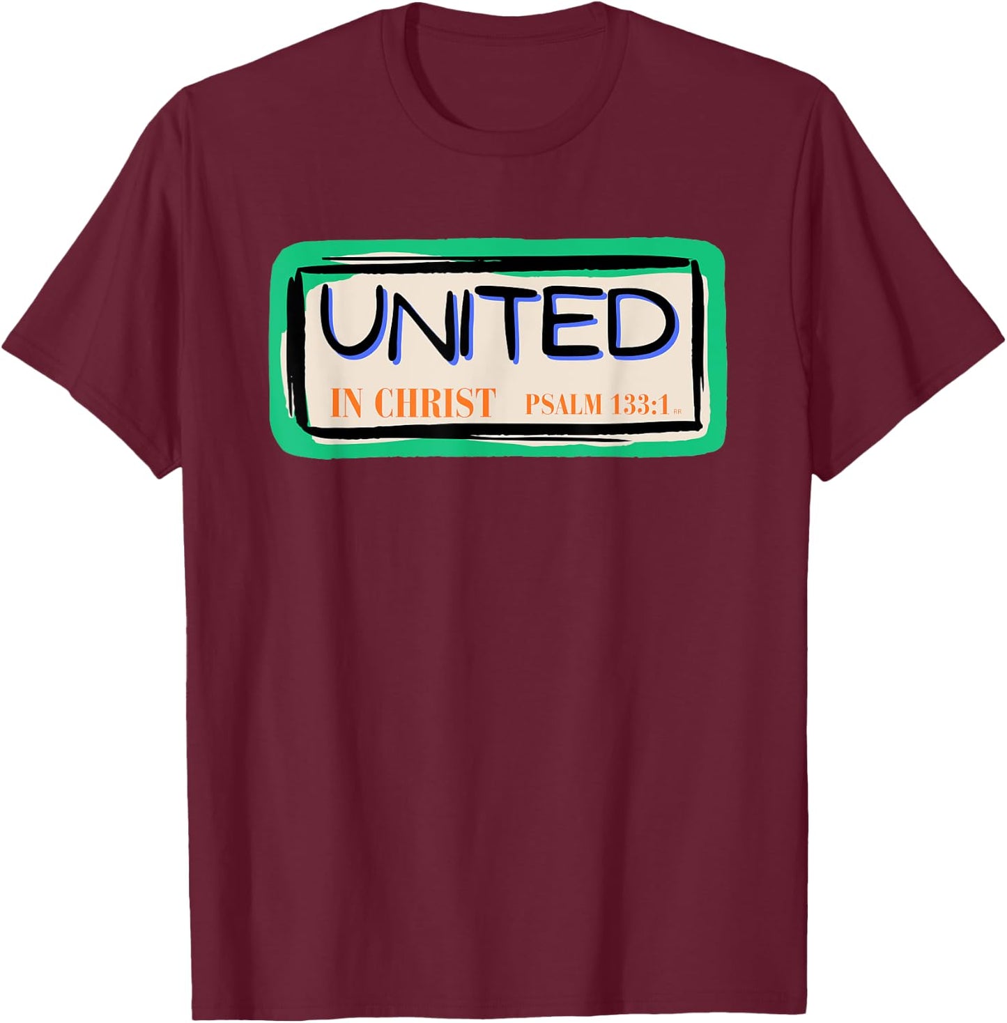 UNITED IN CHRIST Bible Verse Christian Faith T-Shirt - T-Shirt | Maroon