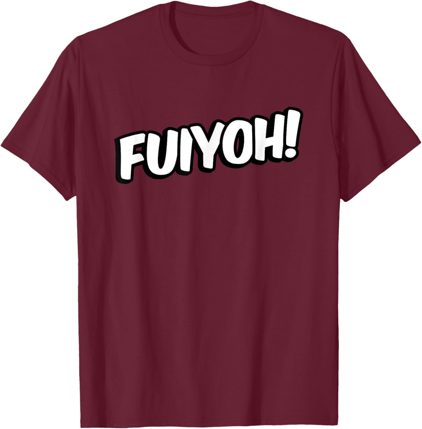 Fuiyo Hayaaaaai, Uncle, Aunt, Nephew T-Shirt - T-Shirt | Maroon