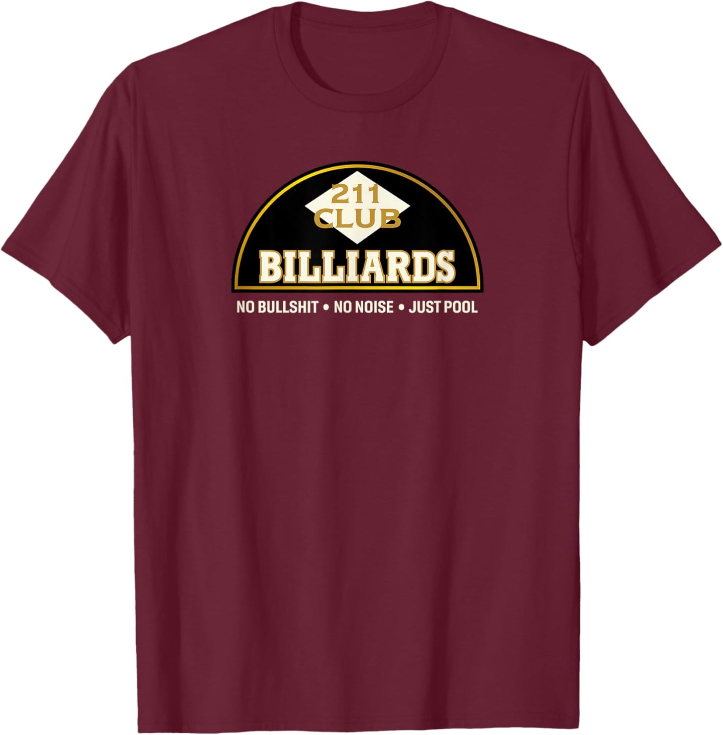 Seattle Vintage Pool Hall 211 Club Logo and Motto Billiards T-Shirt - T-Shirt | Maroon