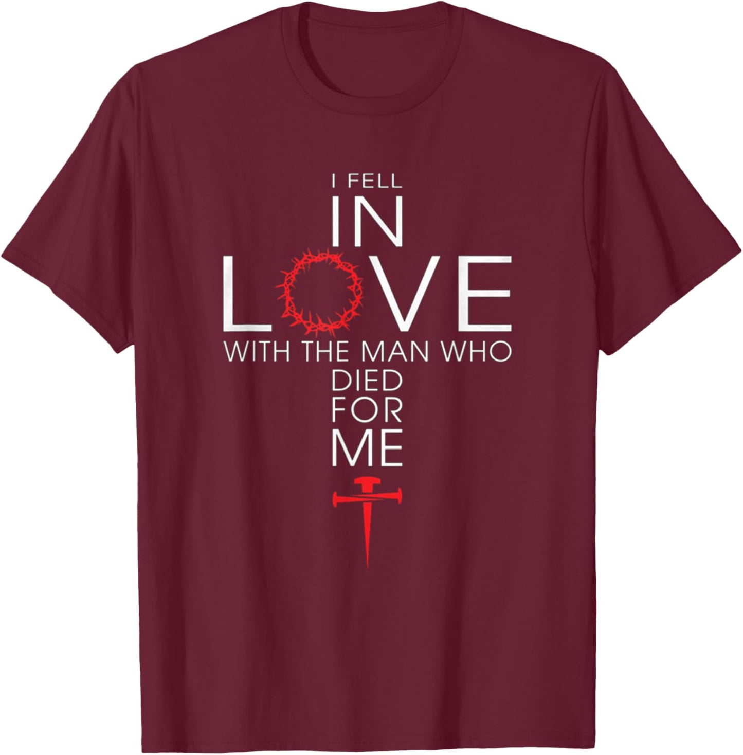 I fell In Love With The Men Who Died For Me! Best T-Shirt - T-Shirt | Maroon
