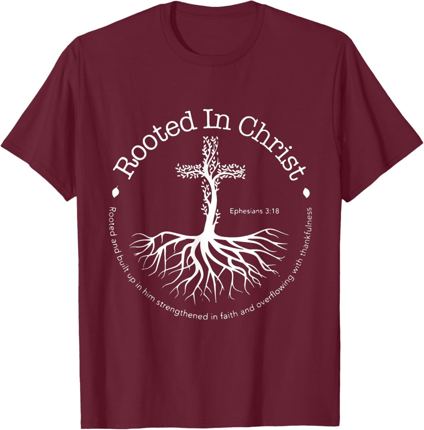 Rooted In Christ Cross Circle Life God T-Shirt - T-Shirt | Maroon