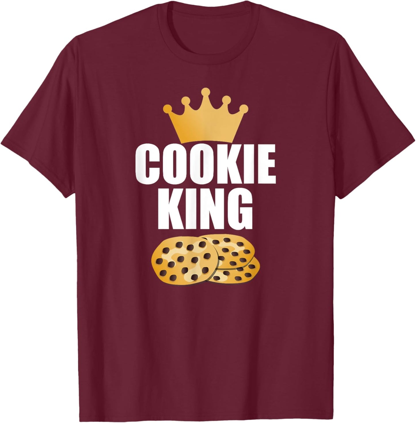 Cookie King Food Lover Chocolate Chip Baker Bday Gift T-Shirt - T-Shirt | Maroon