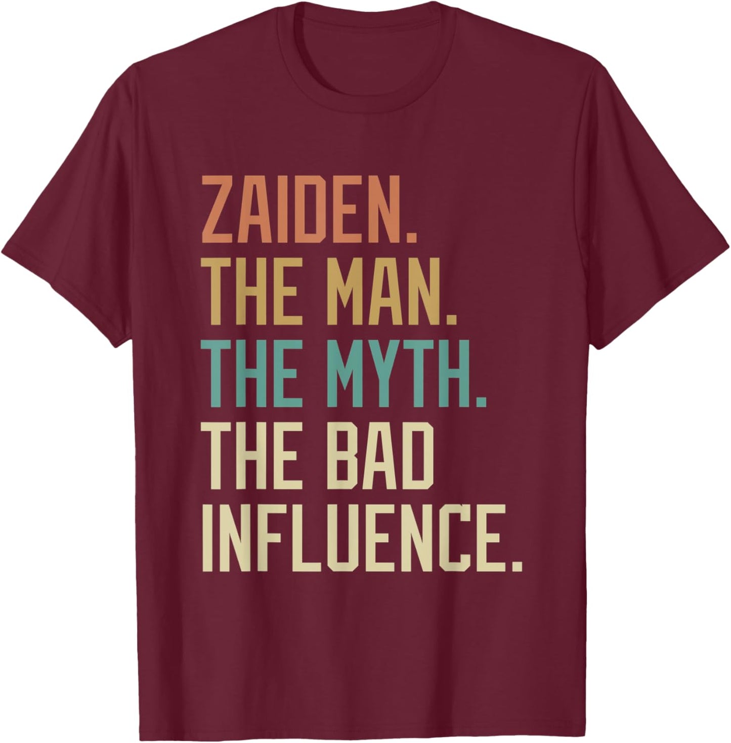 Retro Zaiden the Man the Myth the Bad Influence Novelty T-Shirt - T-Shirt | Maroon