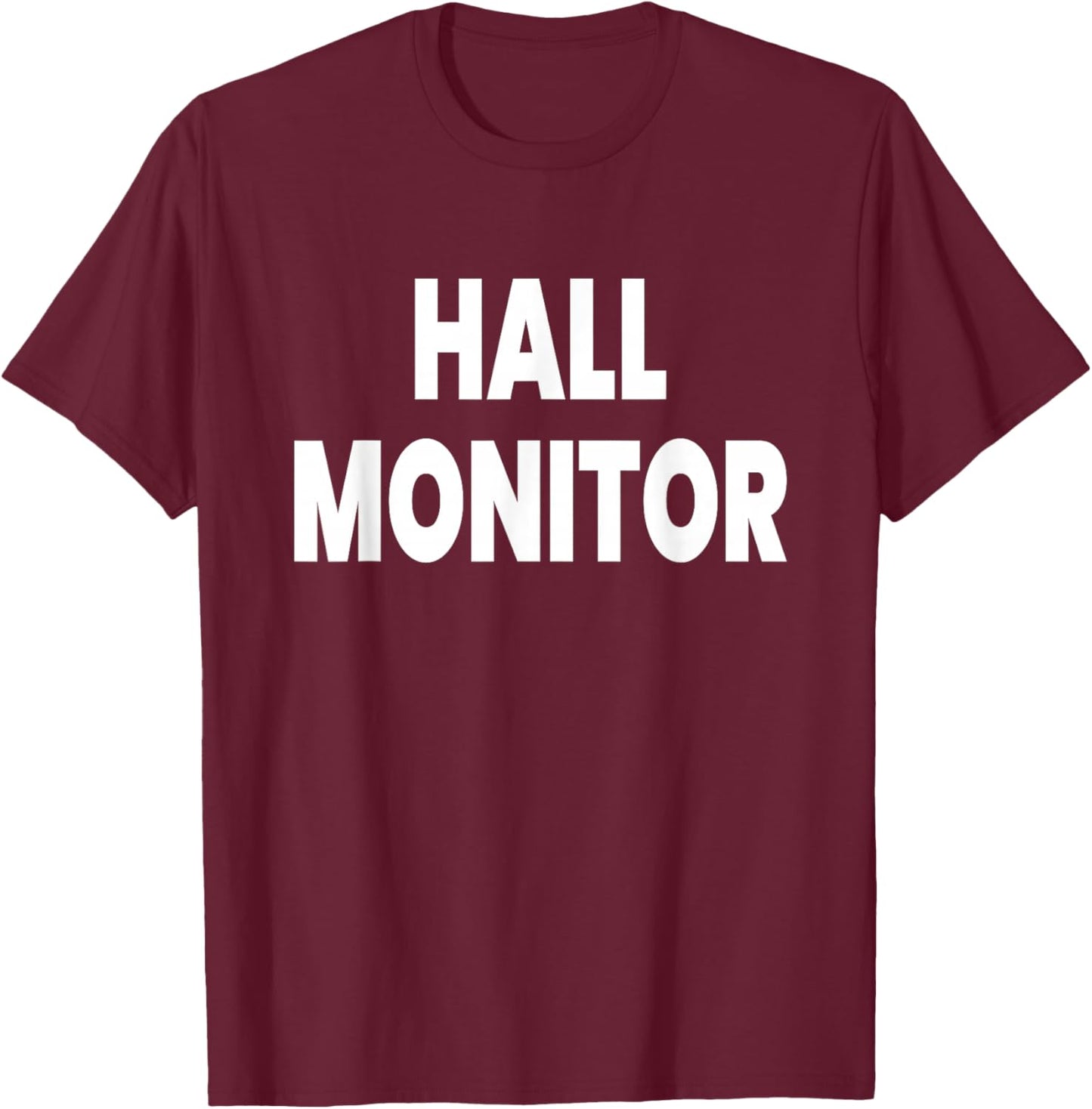 Hall Monitor T-Shirt - T-Shirt | Maroon