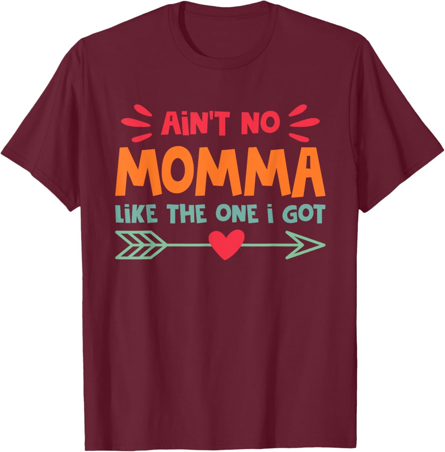 Ain't No Momma Like The One I Got Mom Love Retro Vintage T-Shirt - T-Shirt | Maroon