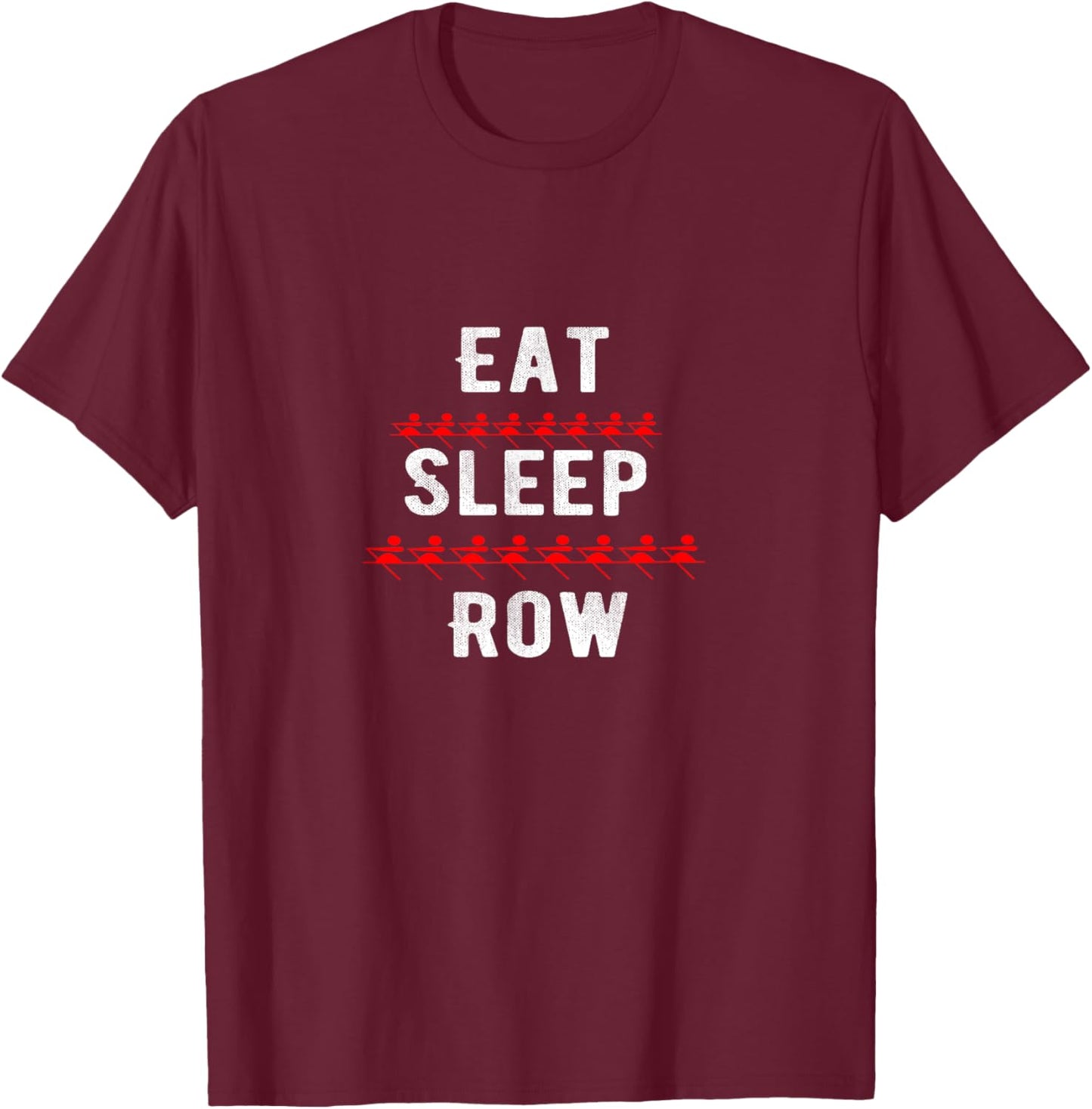 Crewing Eat Sleep Row-Crewing Ultra Rowing Workout apparels T-Shirt - T-Shirt | Maroon