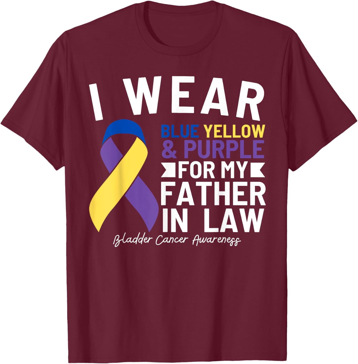 I Wear Blue Yellow Purple For Father In Law Bladder Cancer T-Shirt - T-Shirt | Maroon