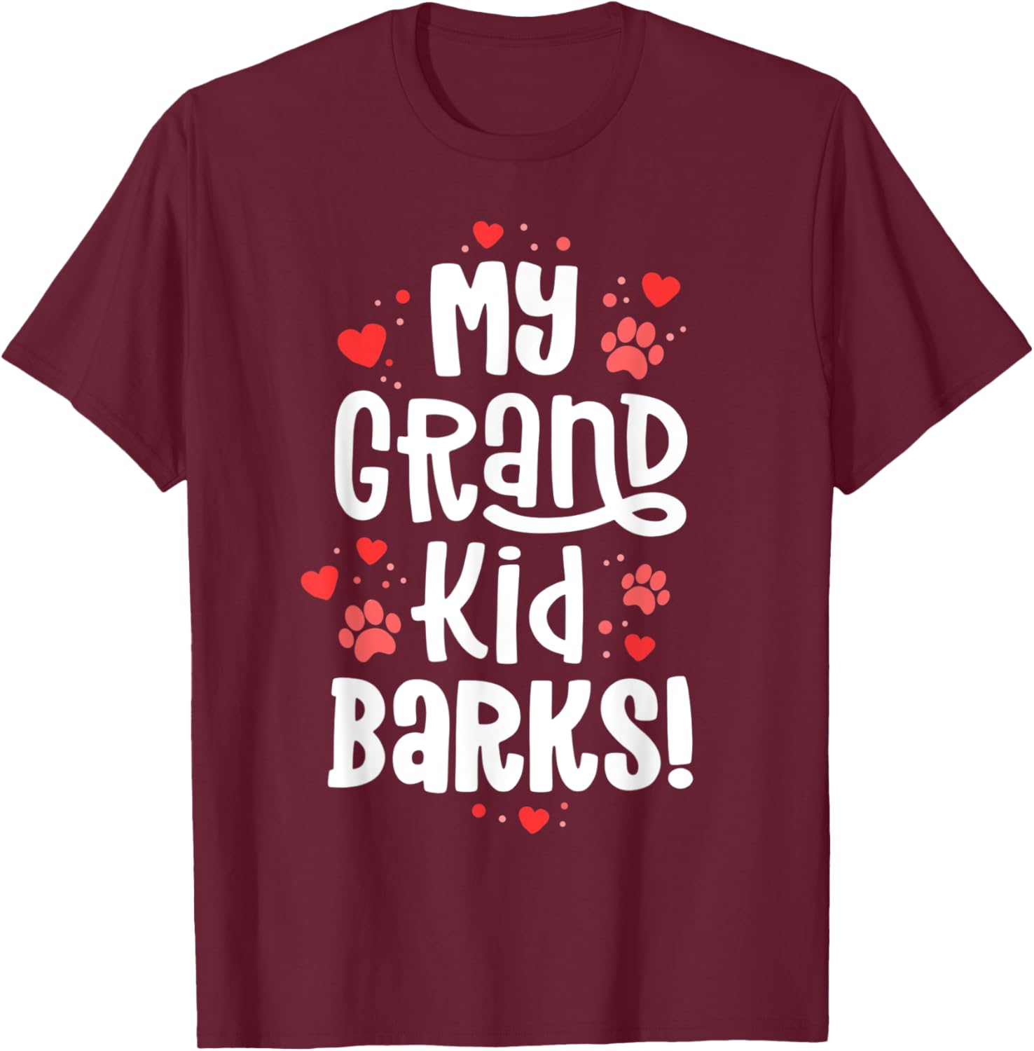My Grandkid Barks Funny Dog Grandma Shirt Pawma Grand Maw T-Shirt - T-Shirt | Maroon