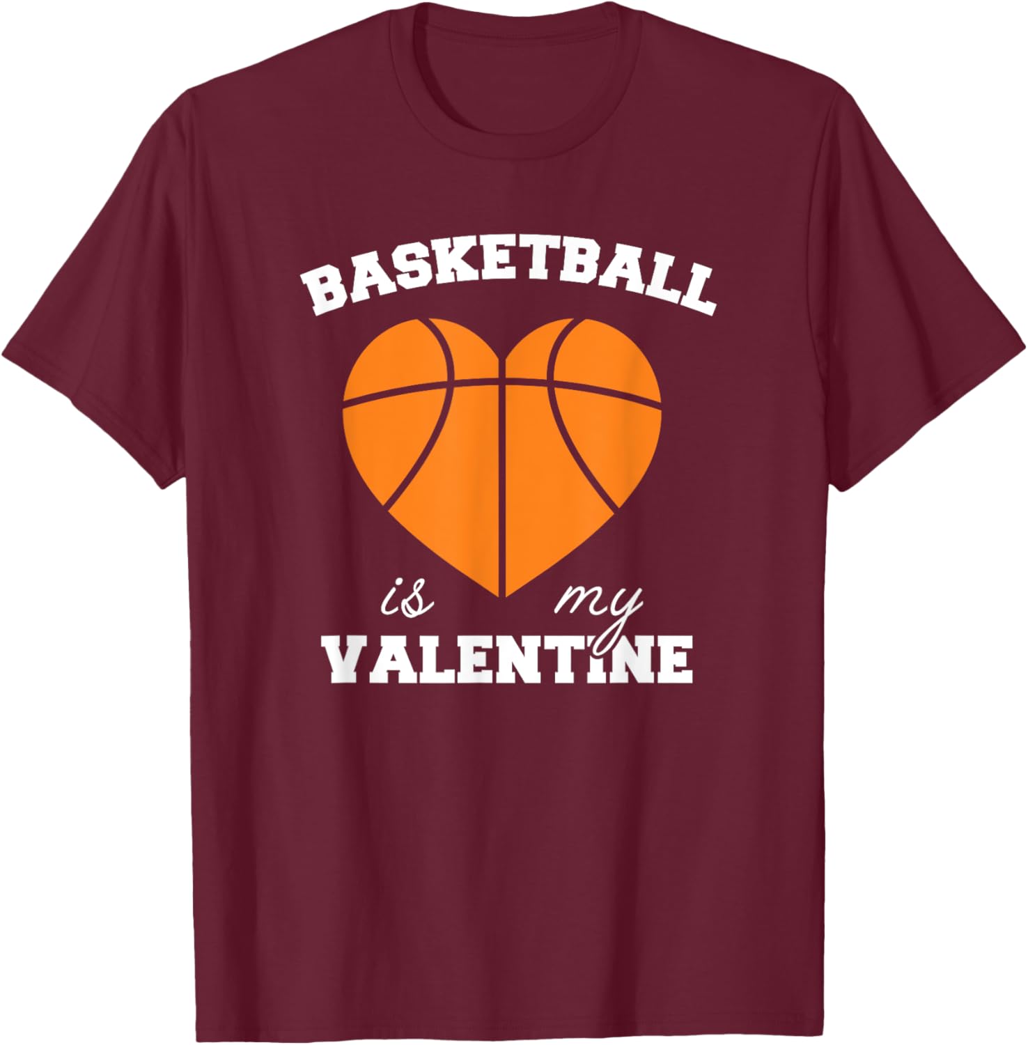 Threadrock Basketball Is My Valentine - Women's Classic Fit Black Short Sleeve Heart Shaped Basketball Valentine's Day T-Shirt - T-Shirt | Maroon