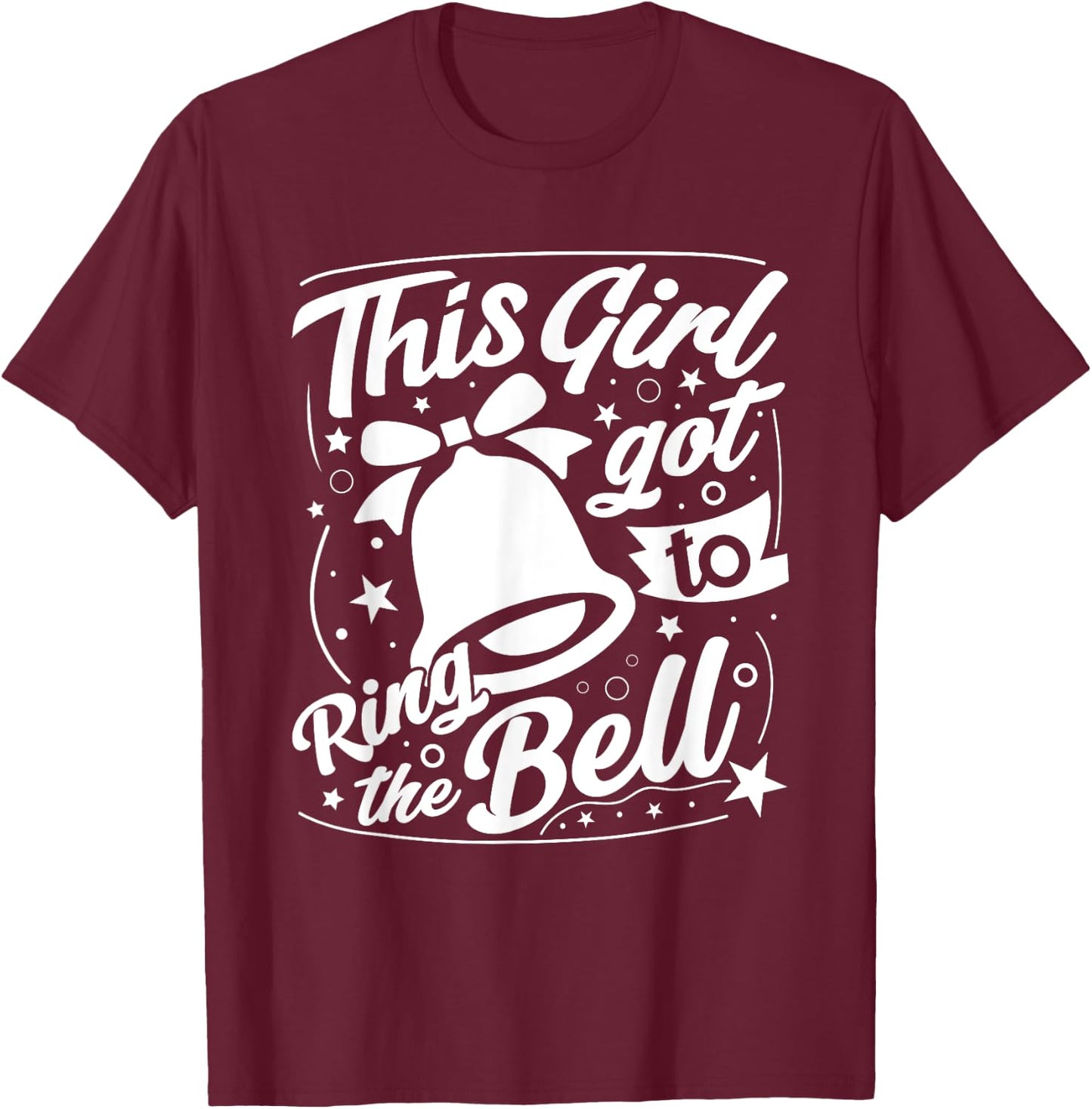 This Girl Got to Ring the Bell Chemo Grad Breast Cancer T-Shirt - T-Shirt | Maroon