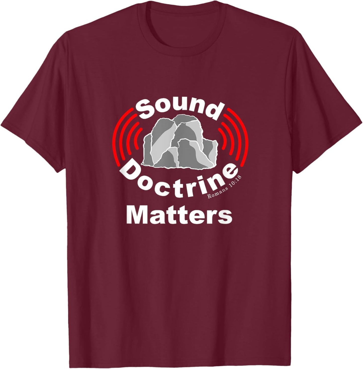Sound Doctrine Matters, Preach The Gospel, Christian T-Shirt - T-Shirt | Maroon