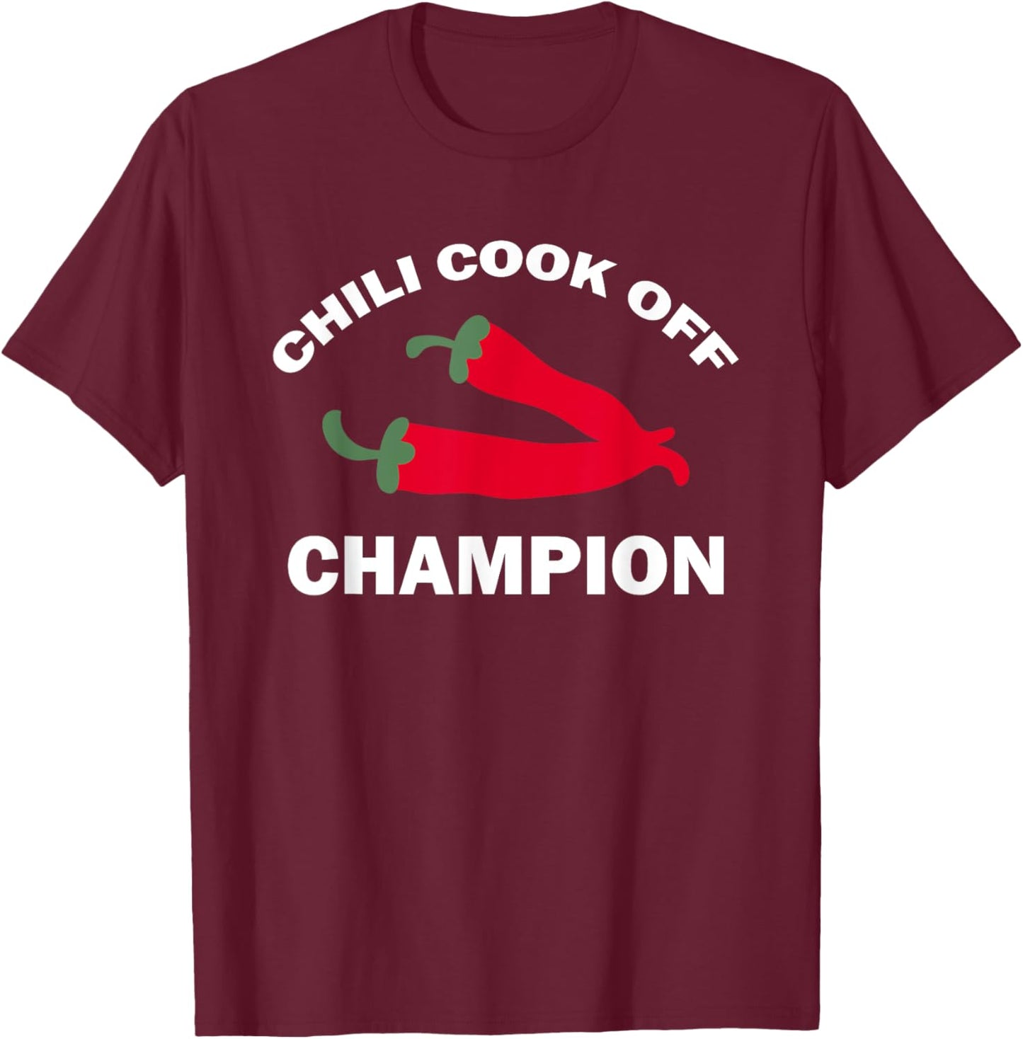 Chili Cook Off Champion Winner Chili Contests T-Shirt - T-Shirt | Maroon