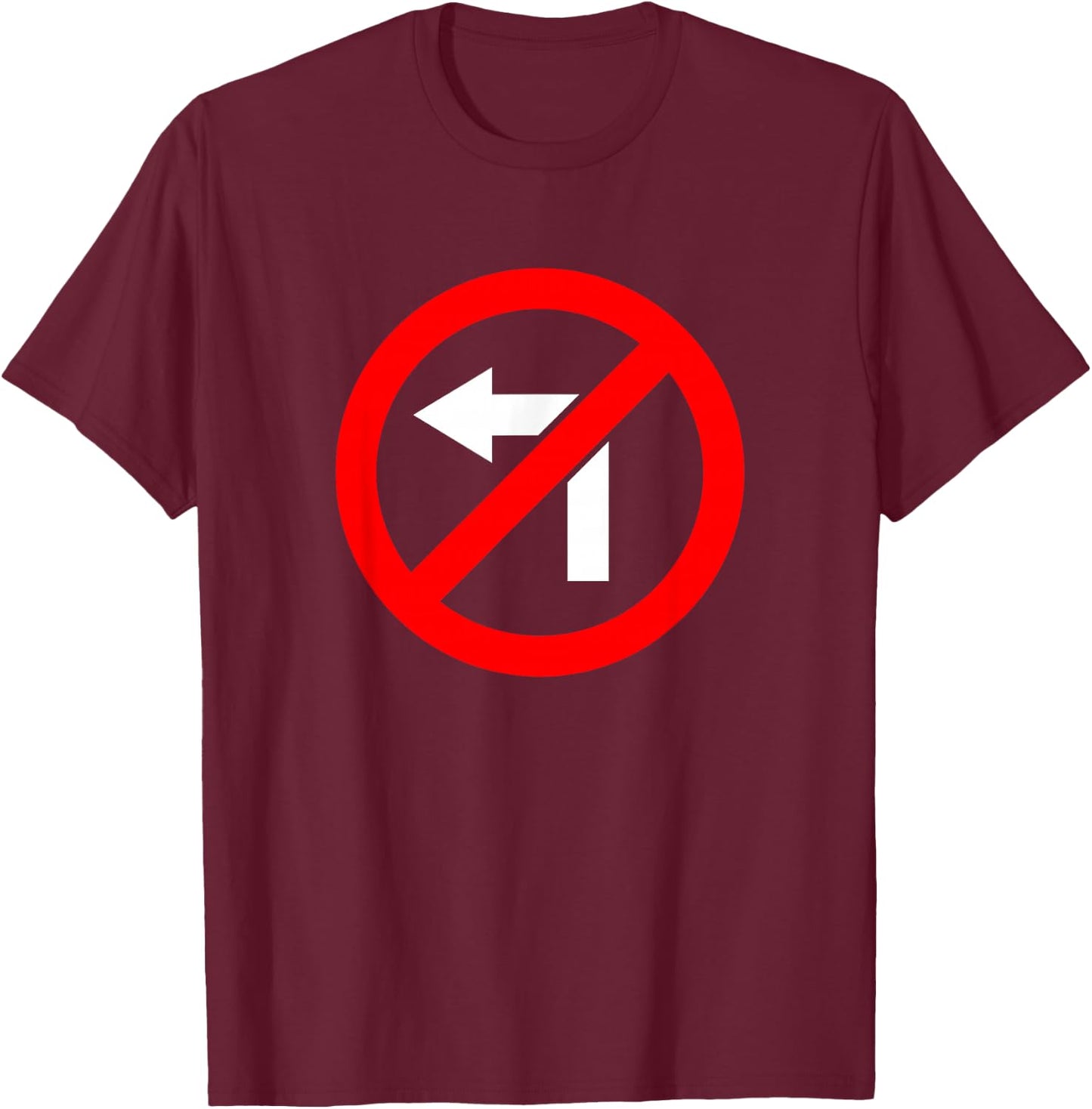 No Turning Left Unwoke Freedom T-Shirt - T-Shirt | Maroon