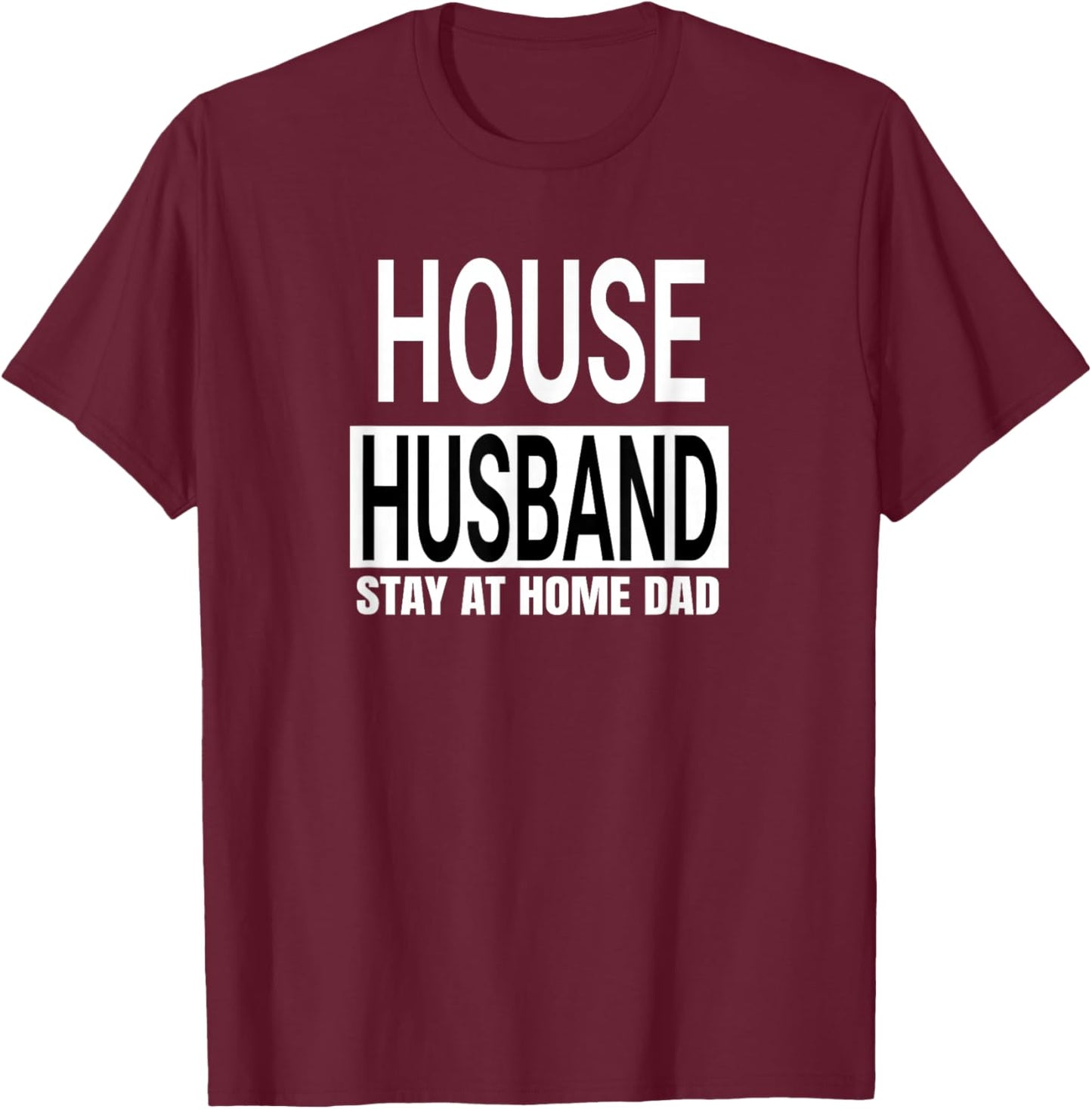 House Husband Stay at Home Dad Uniform Design T-Shirt - T-Shirt | Maroon
