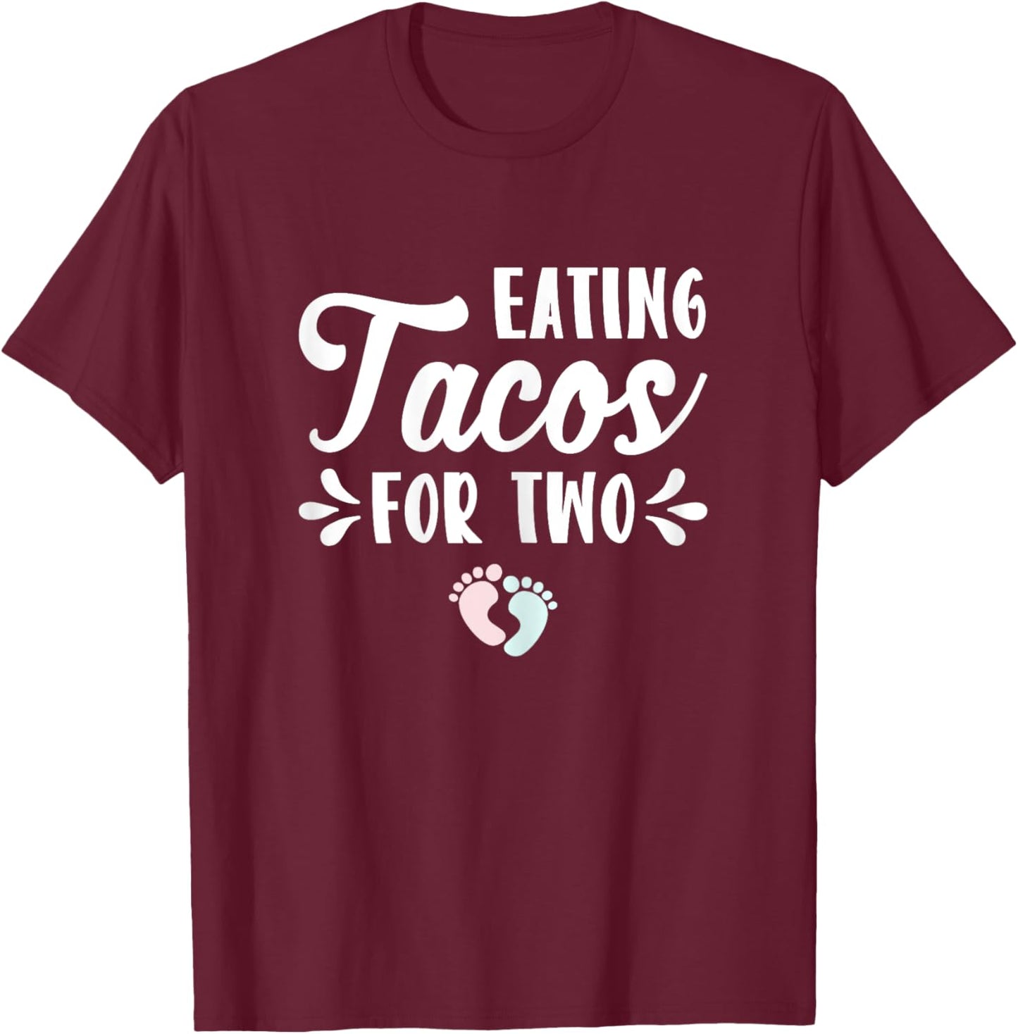 Eating Tacos For Two Pregnancy Announcement Mother Mom Gift T-Shirt - T-Shirt | Maroon