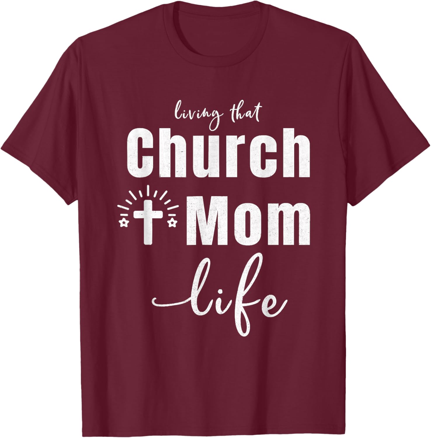 Living That Church Mom Life Christian Mother's Day Gift T-Shirt - T-Shirt | Maroon