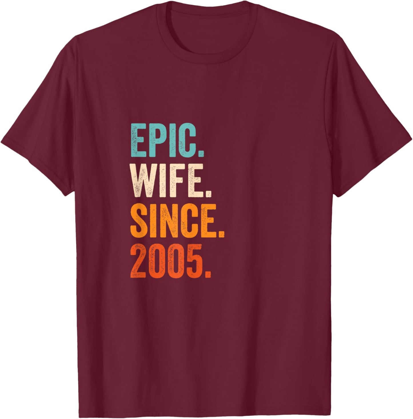 Epic Wife Since 2005 | 20th wedding anniversary 20 years T-Shirt - T-Shirt | Maroon