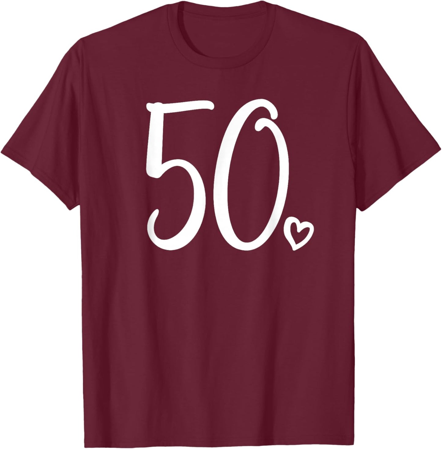 50th Birthday, , Fifty Cute Number 50 Years Old T-Shirt - T-Shirt | Maroon