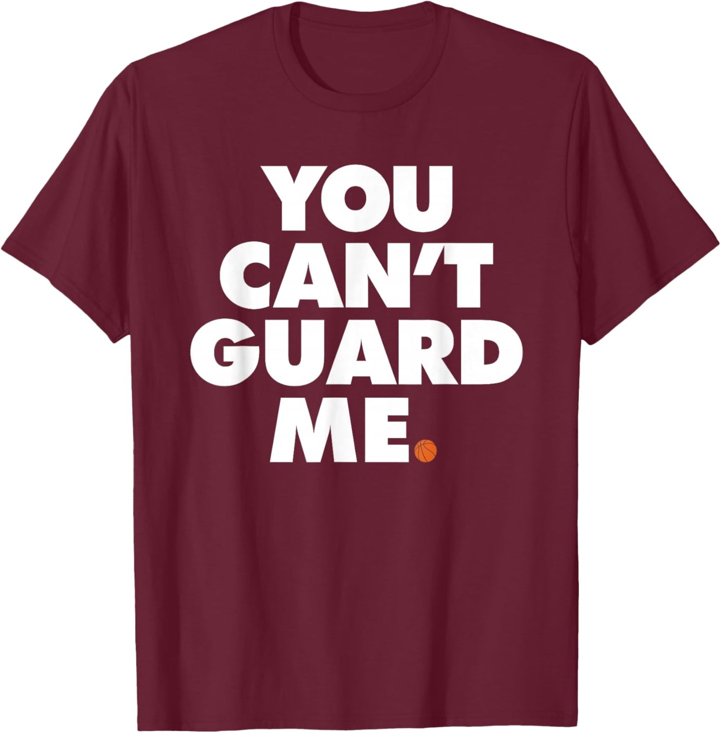 You Can't Guard Me T-Shirt - T-Shirt | Maroon