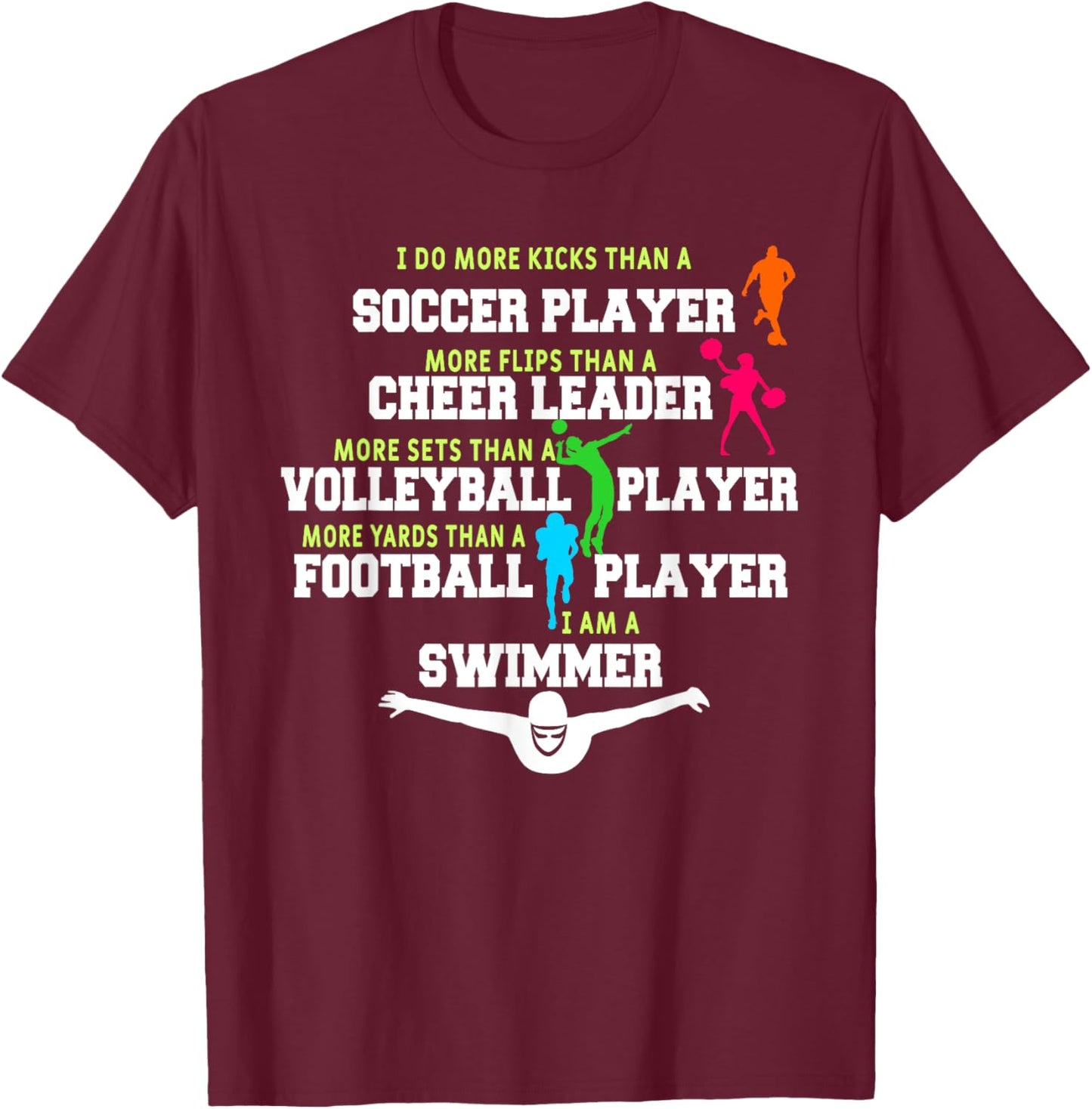I Do More Kicks Than A Soccer Player Funny Swimmer Swimming T-Shirt - T-Shirt | Maroon
