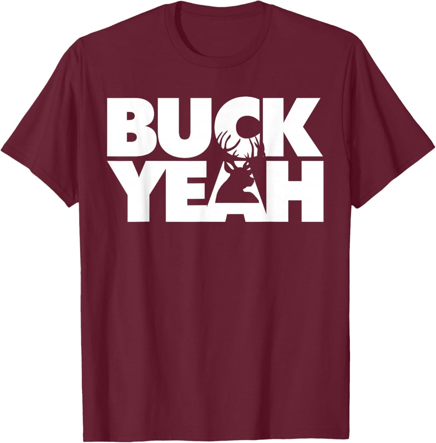 Deer Hunting Buck Yeah T-Shirt - T-Shirt | Maroon