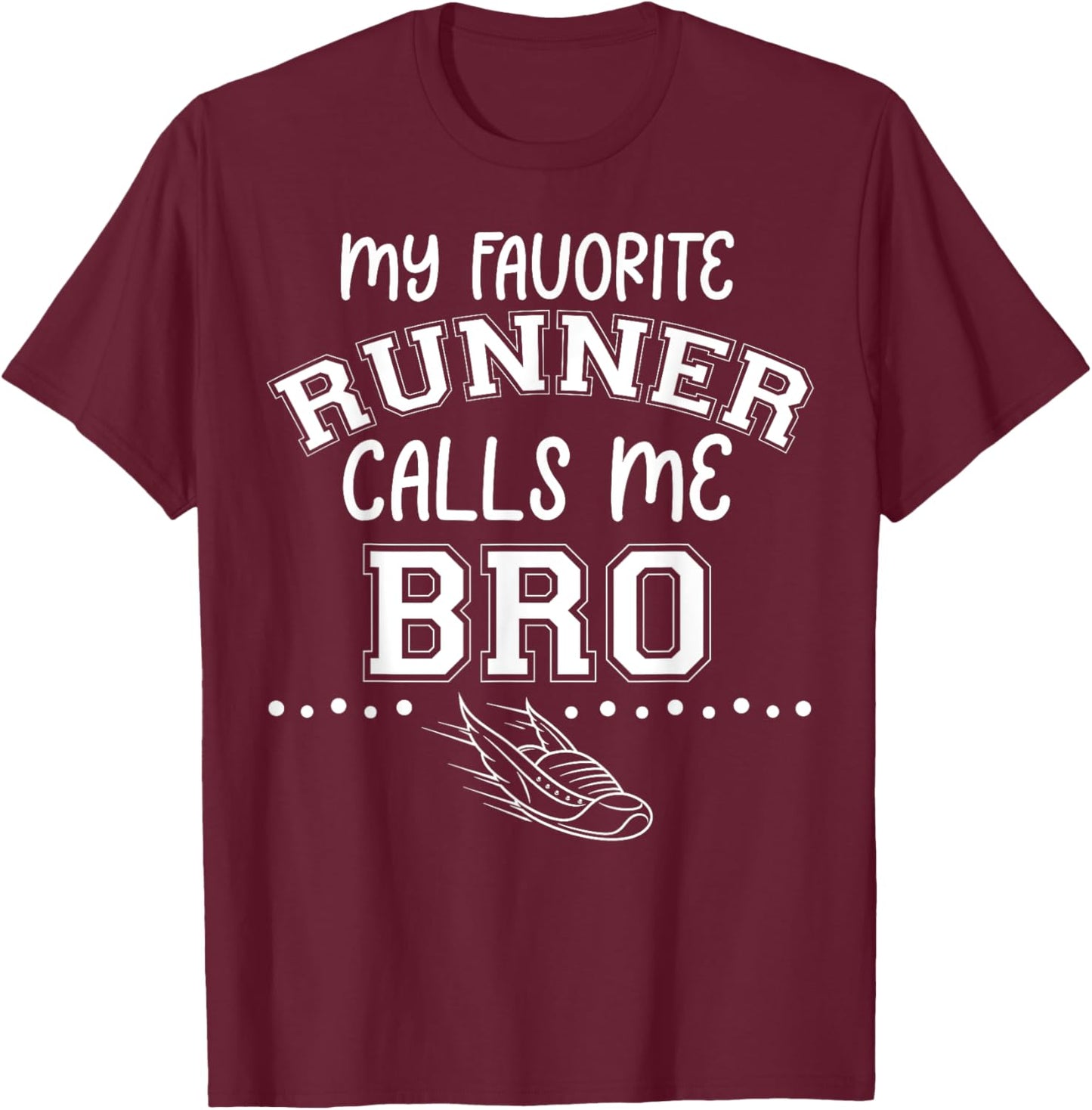 Proud Running Brother My Favorite Runner Calls Me Bro Match T-Shirt - T-Shirt | Maroon