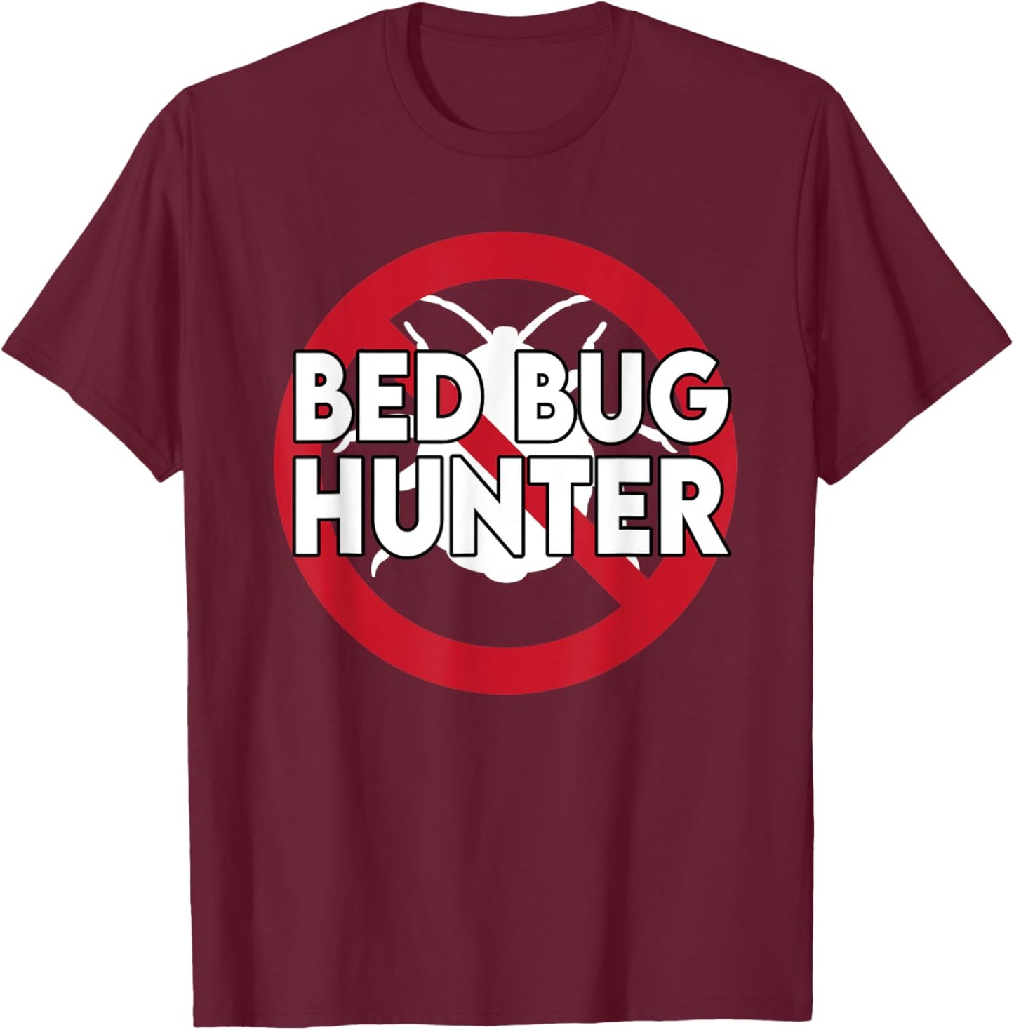 Cool Bed Bug Hunter Design Exterminator Parasite T-Shirt - T-Shirt | Maroon