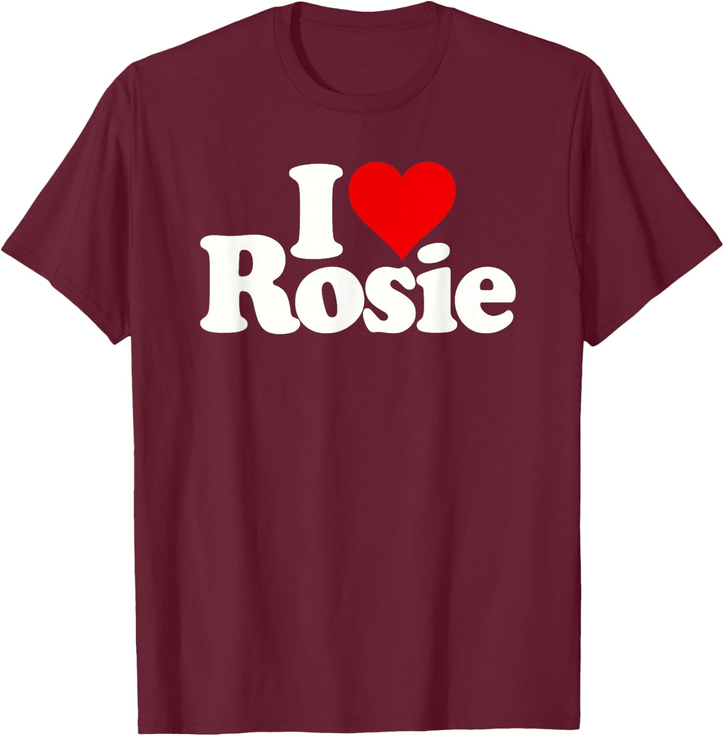 I Love Heart Rosie T-Shirt - T-Shirt | Maroon