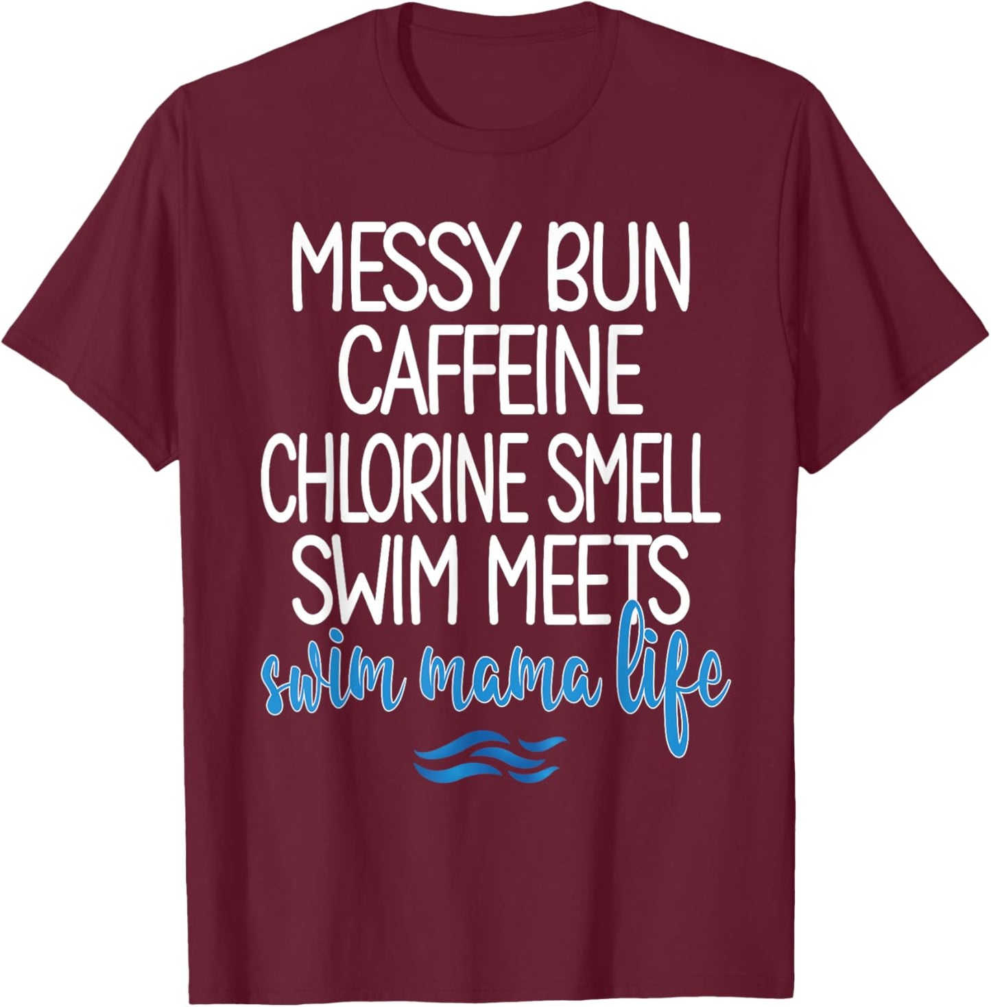 Swim Mama Life Funny Swim Mom Swimmer Mother T-Shirt - T-Shirt | Maroon