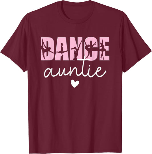 Dance Auntie Life Aunt Of A Dancer Aunt T-Shirt - T-Shirt | Maroon