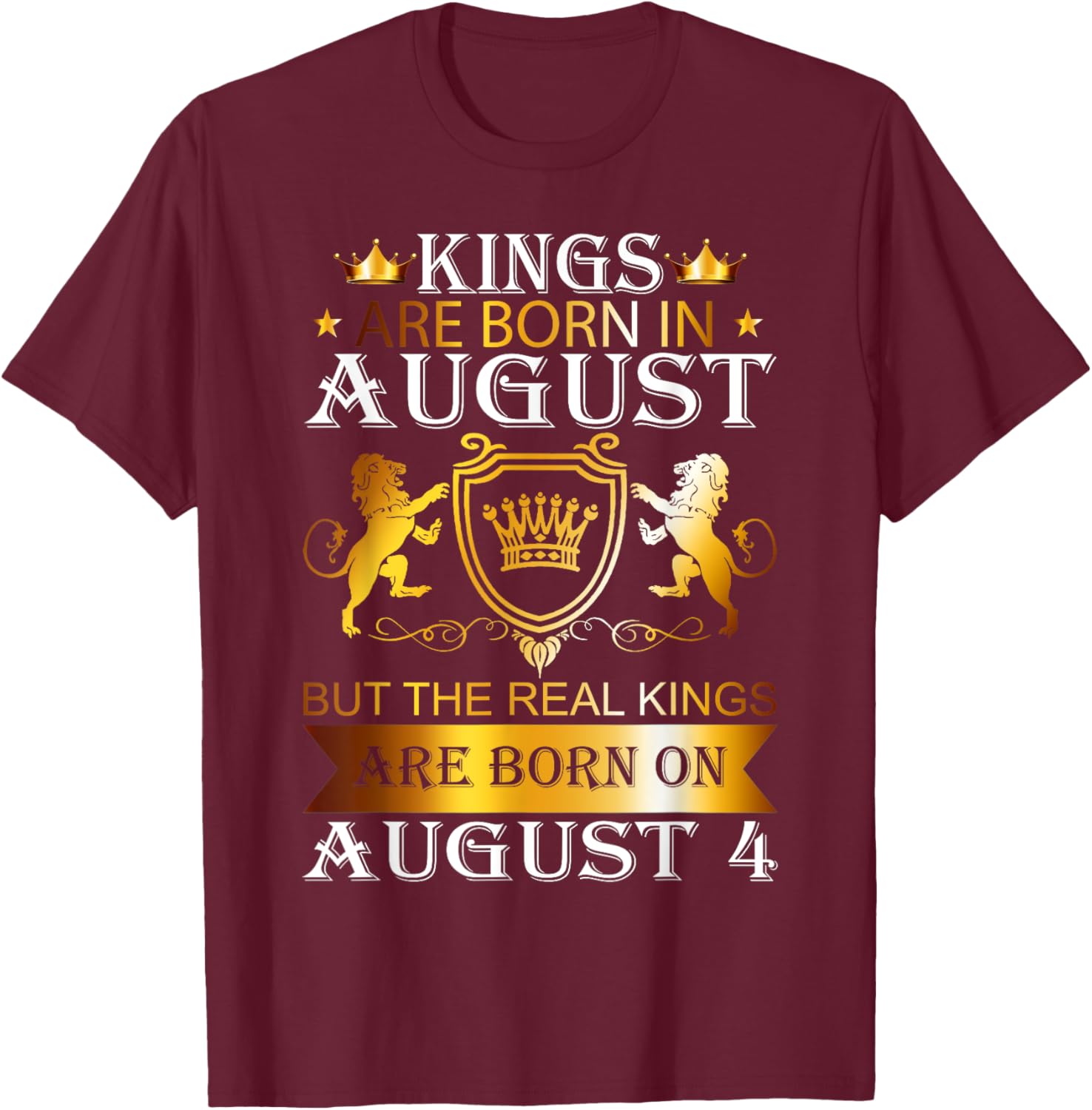 Kings Are Born On August 4th Birthday Bday Boys Kids T-Shirt - T-Shirt | Maroon