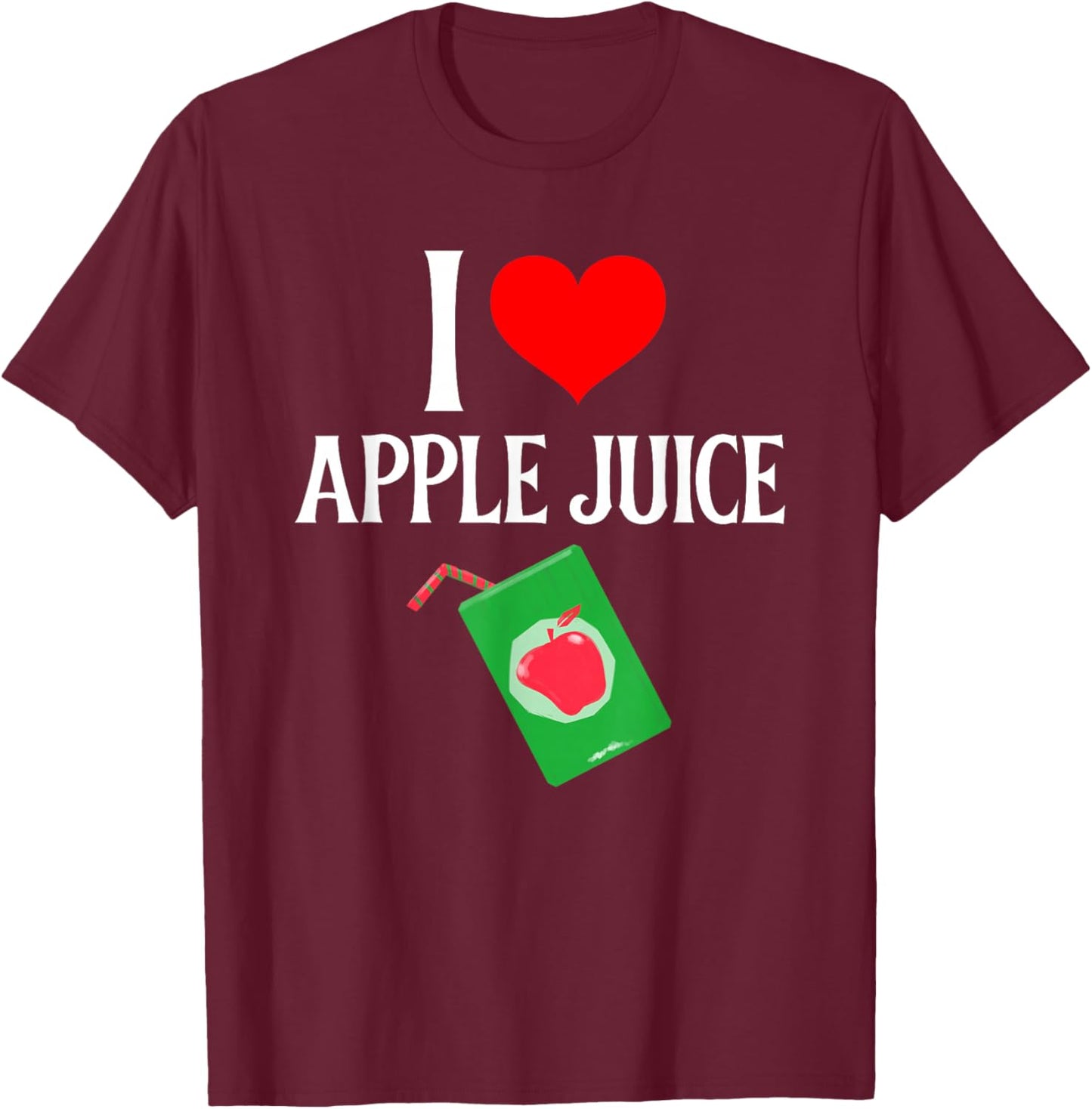 I love Apple Juice - I (heart) Apple Juice - Juice Lover T-Shirt - T-Shirt | Maroon