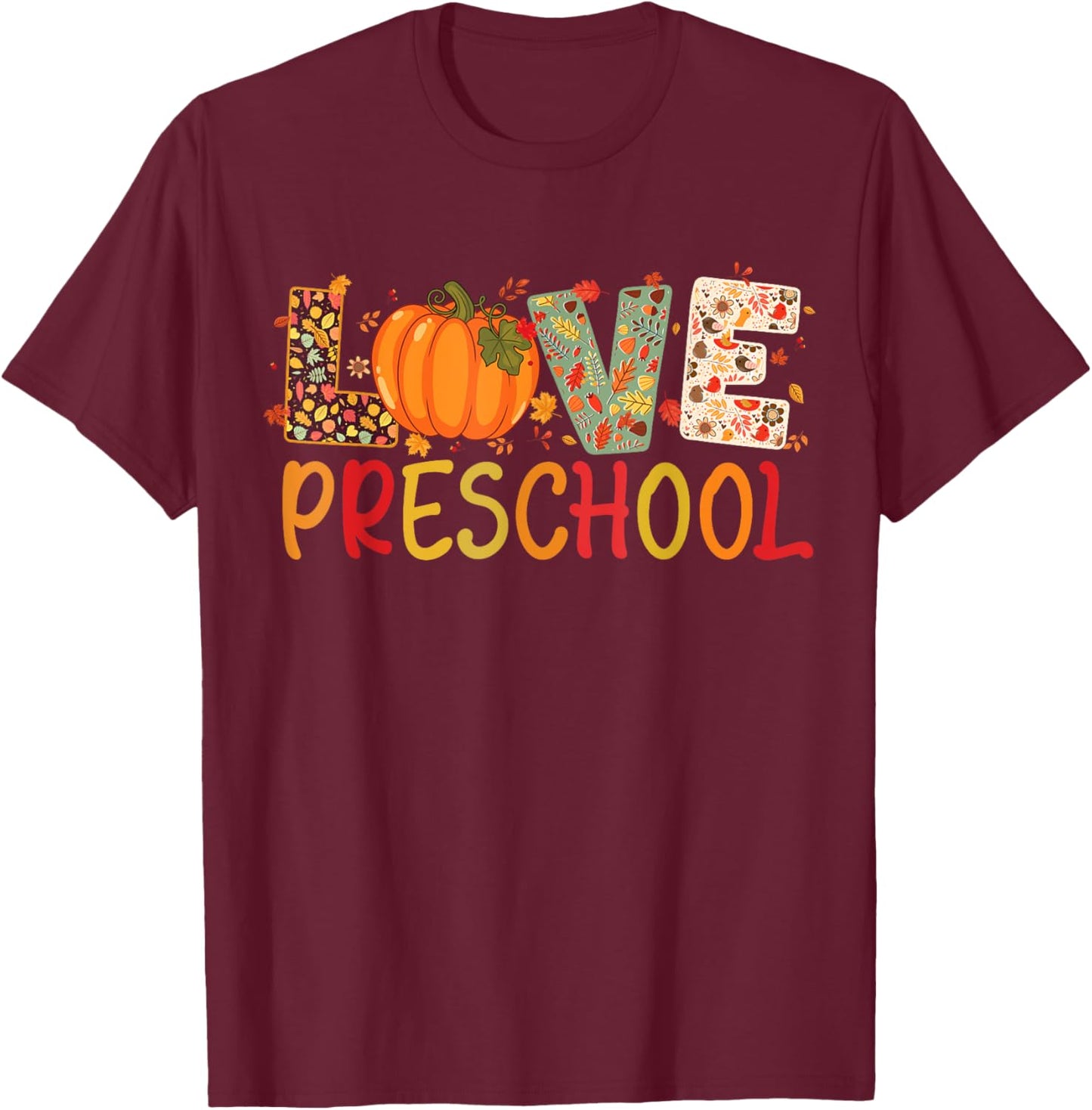 Love Preschool Happy Fall Thanksgiving Women Teacher T-Shirt - T-Shirt | Maroon