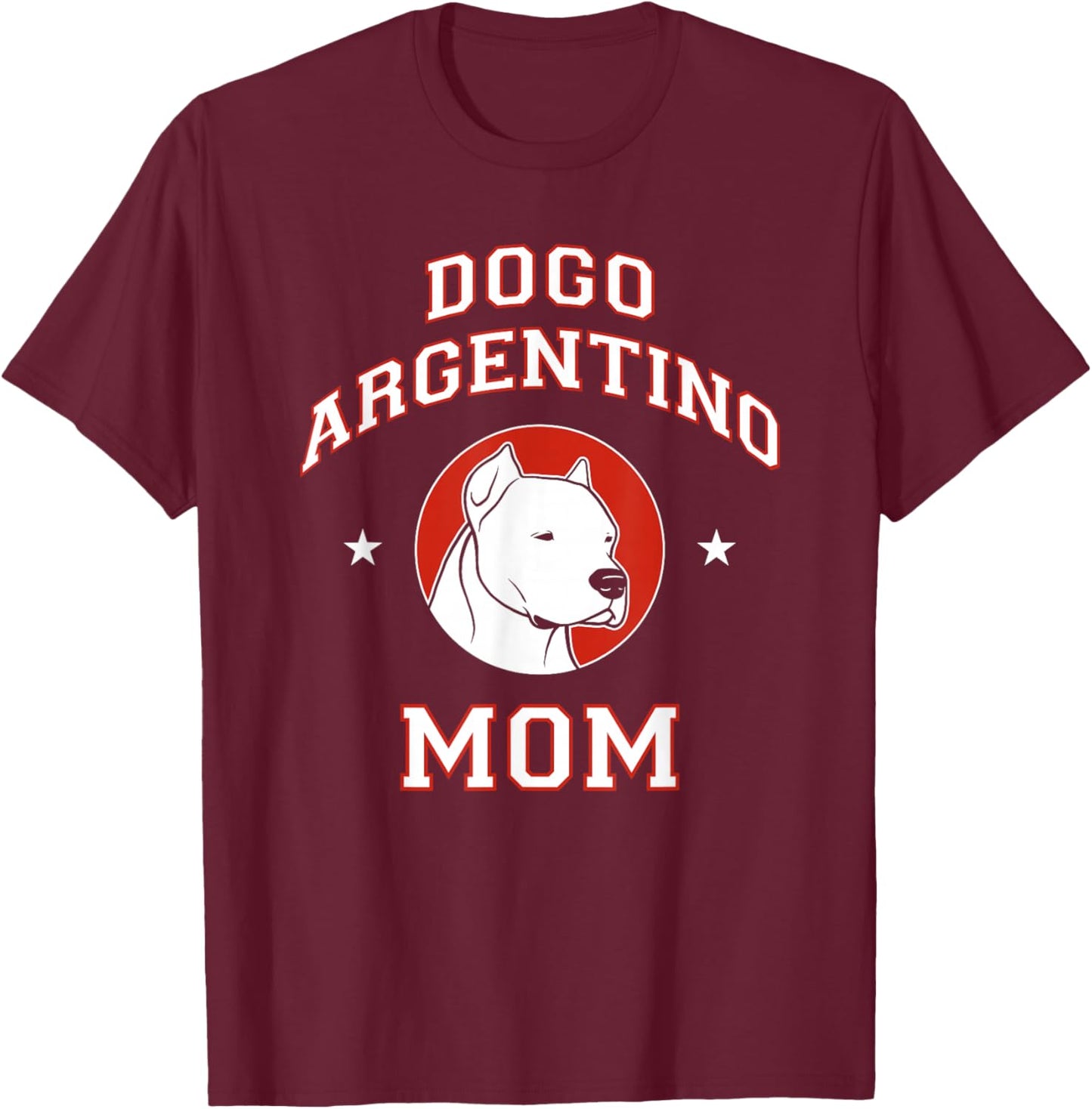 Dogo Argentino Mom Dog Mother T-Shirt - T-Shirt | Maroon
