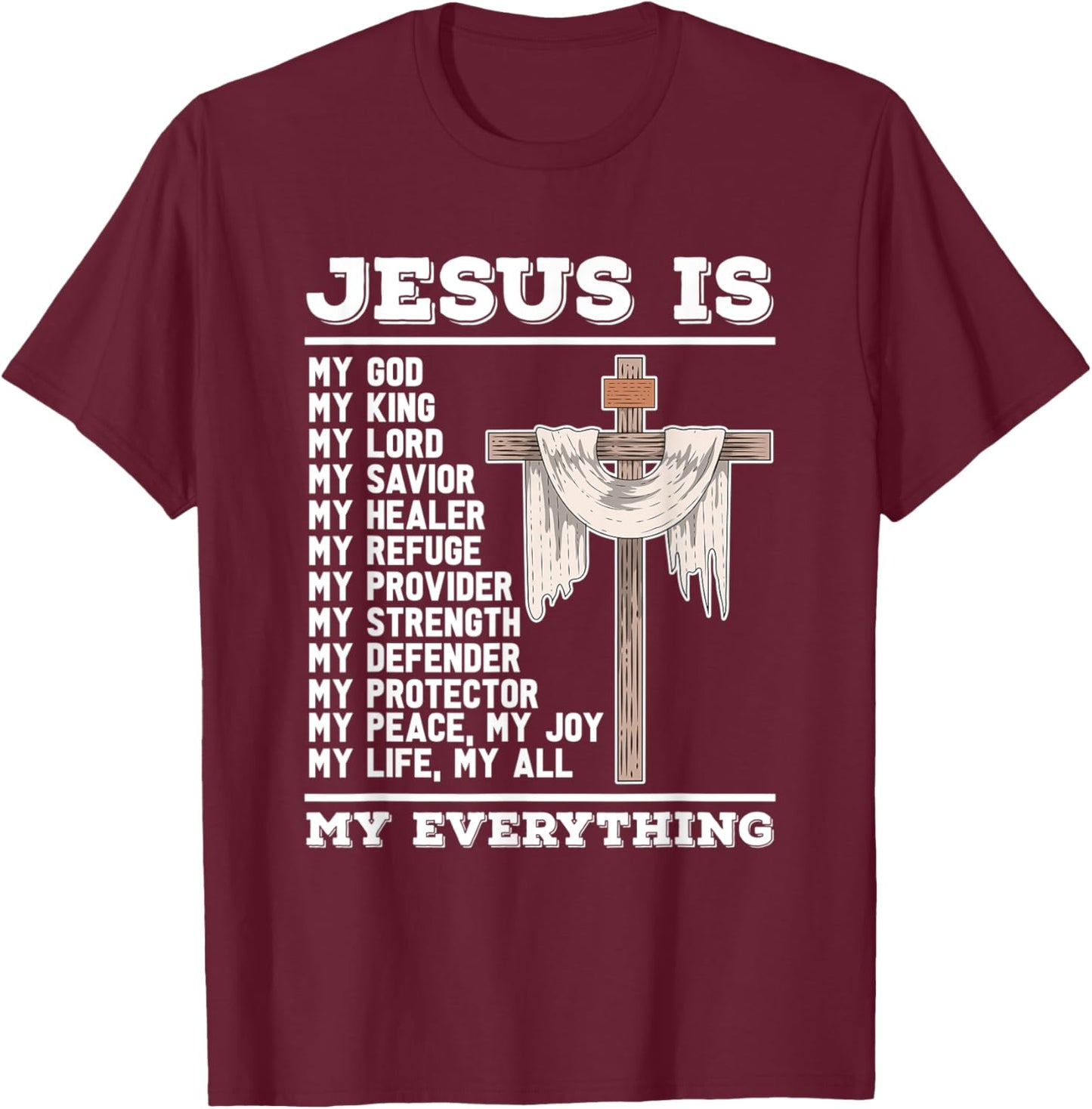 Jesus Is My God Christian Bible Prayer God Savior Jesus T-Shirt - T-Shirt | Maroon