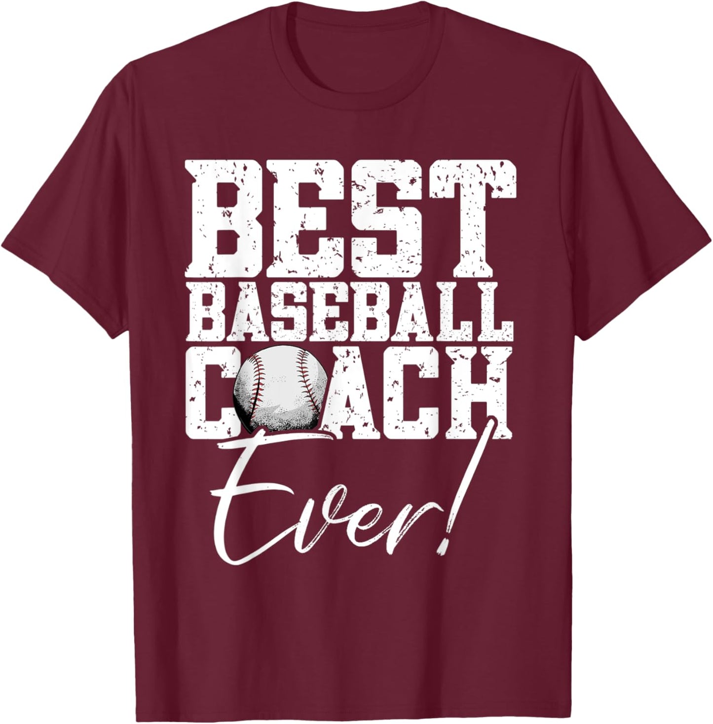 Best Baseball Coach Ever- Baseball T-Shirt - T-Shirt | Maroon