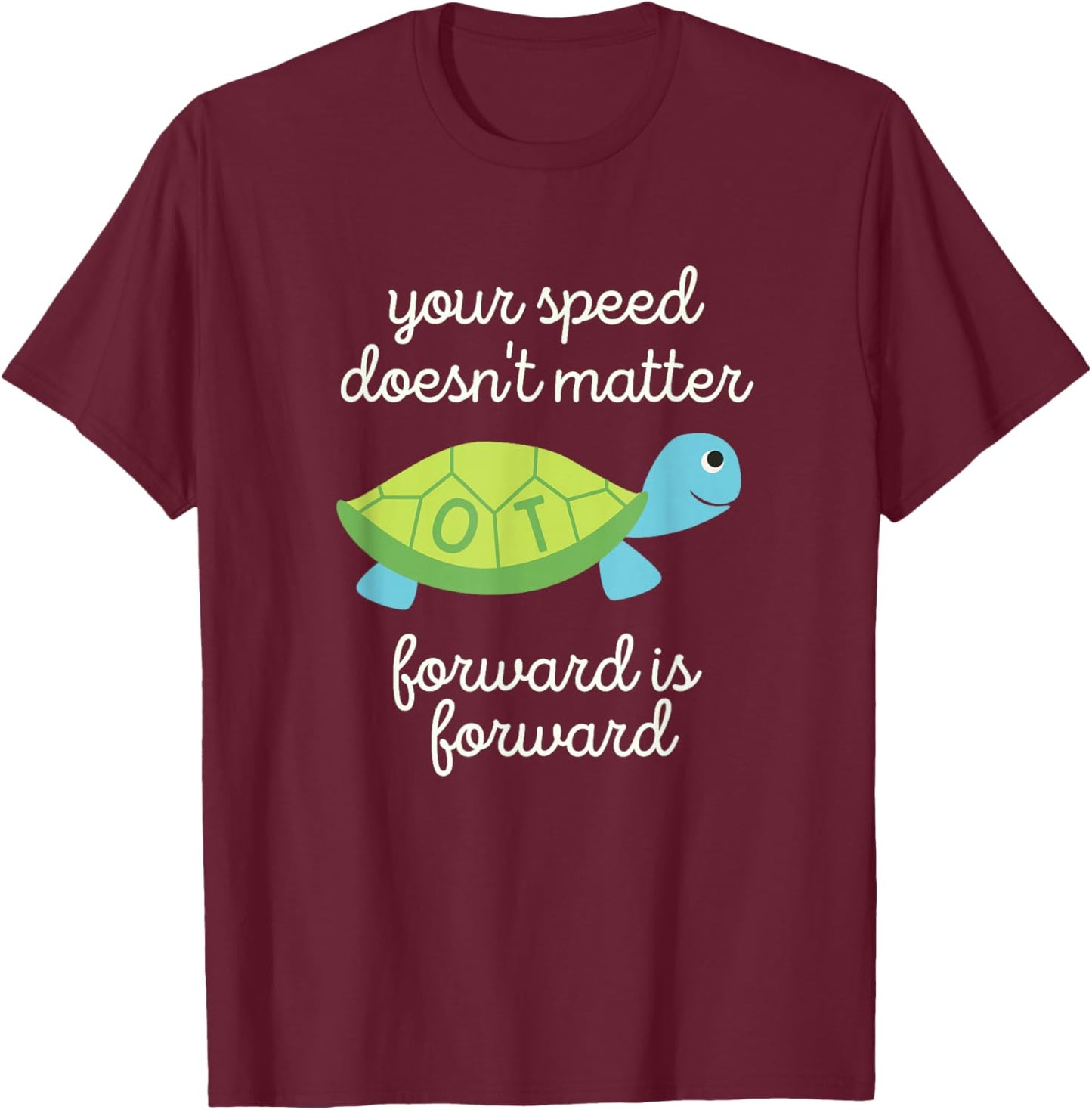 Pediatric OT Occupational Therapy April OT Month Cute Turtle T-Shirt - T-Shirt | Maroon