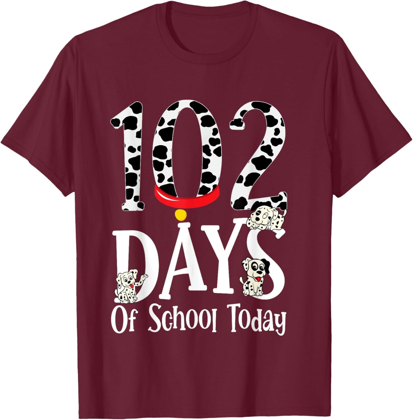 102 Days of School Today With Cute Dalmatian Dog School Kids T-Shirt - T-Shirt | Maroon