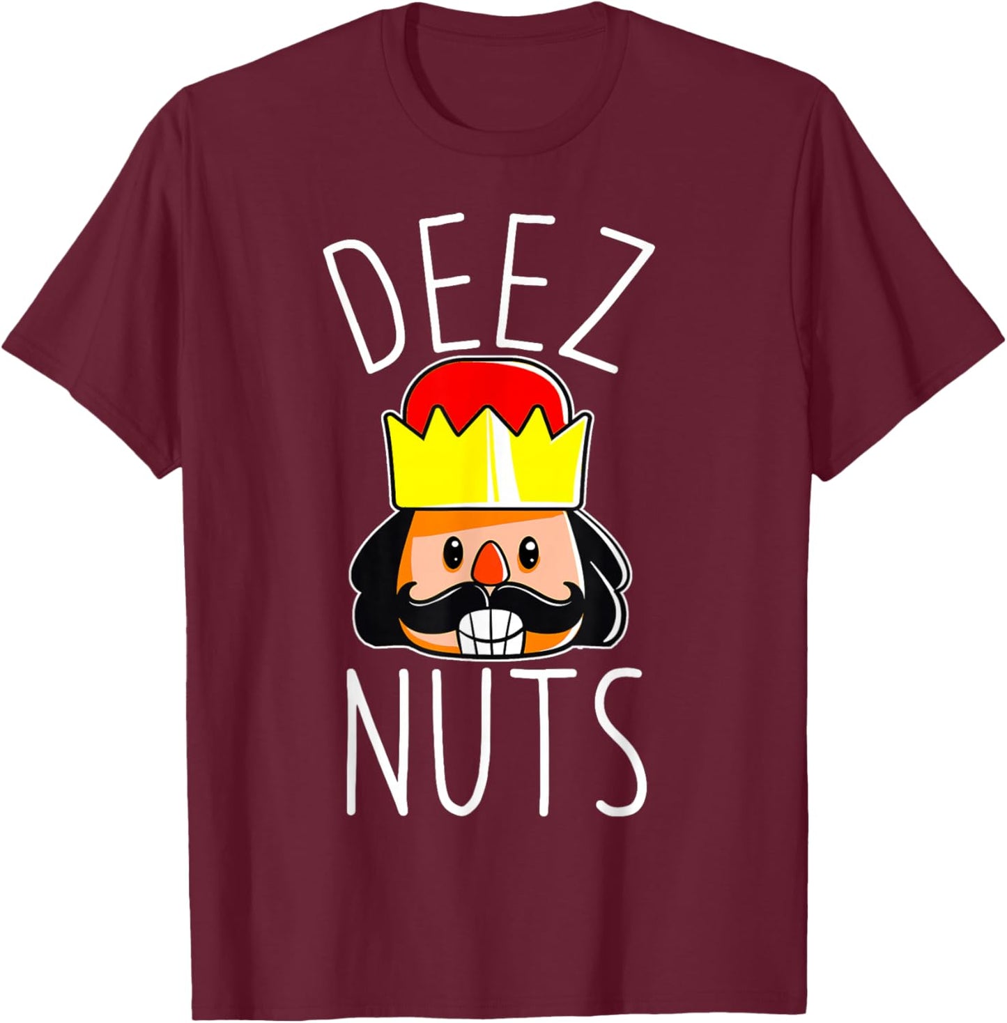 Deez Nuts Nutcracker Funny Christmas Nut Cracker Meme T-Shirt - T-Shirt | Maroon