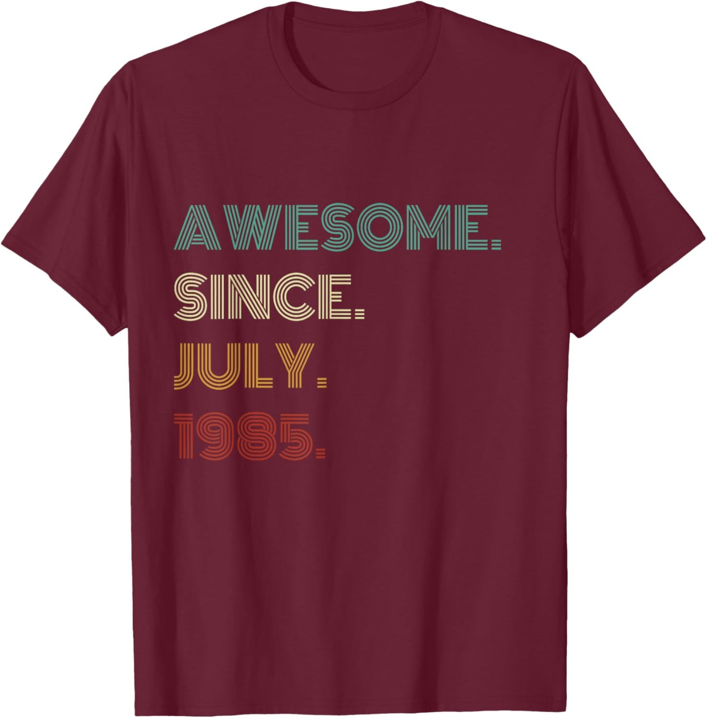 40 Years Old Awesome Since July 1985 40th Birthday T-Shirt - T-Shirt | Maroon