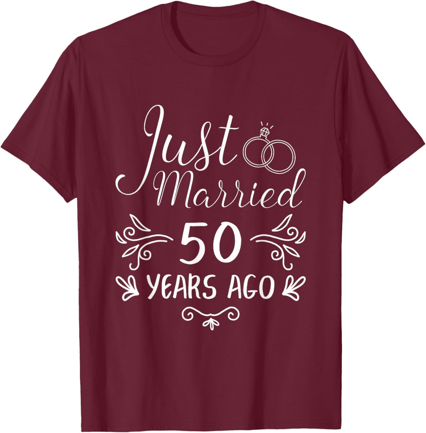Just Married 50 Years Ago 50Th Wedding Anniversary Couple T-Shirt - T-Shirt | Maroon