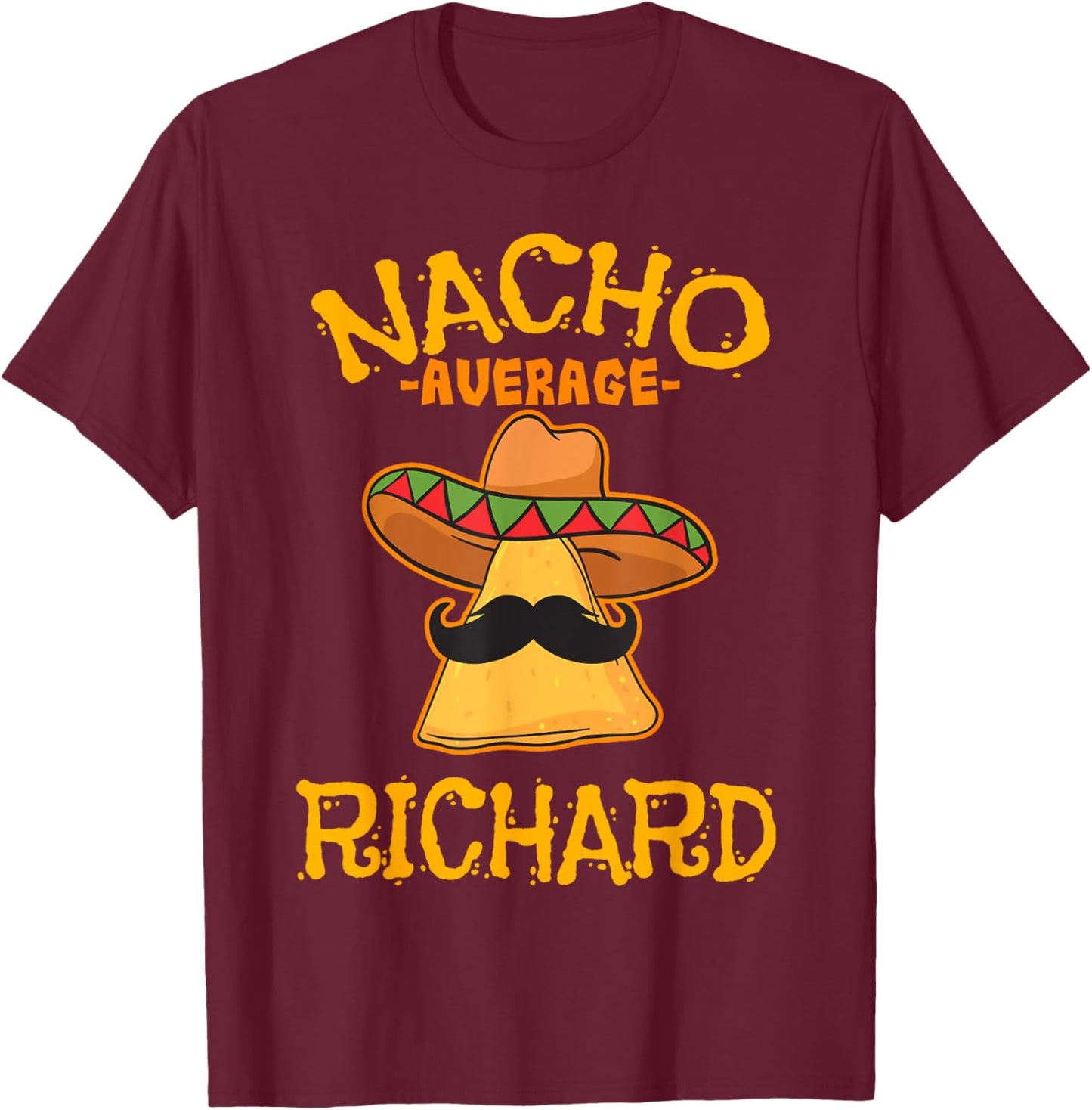 Nacho Average Richard Personalized Name Funny Taco T-Shirt - T-Shirt | Maroon