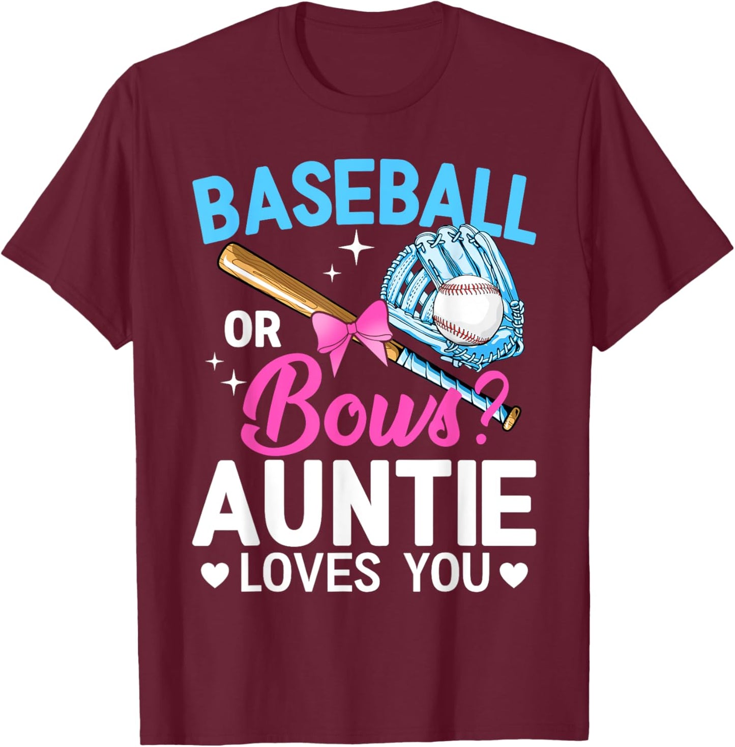 Baseball Or Bows Auntie Loves You Gender Reveal T-Shirt - T-Shirt | Maroon