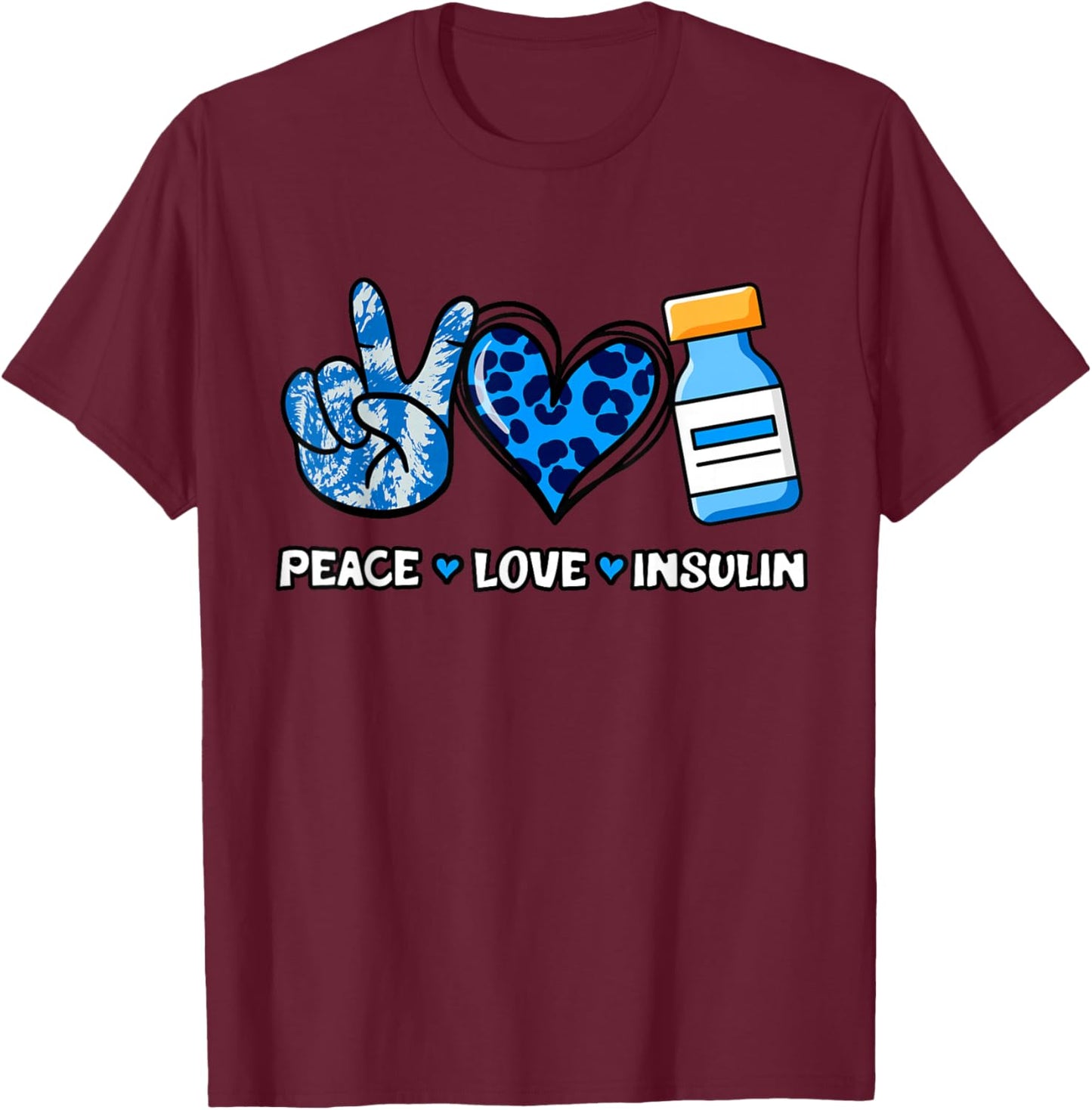 Type 1 Diabetes Peace Love Insulin Diabetic Diaversary T1D T-Shirt - T-Shirt | Maroon