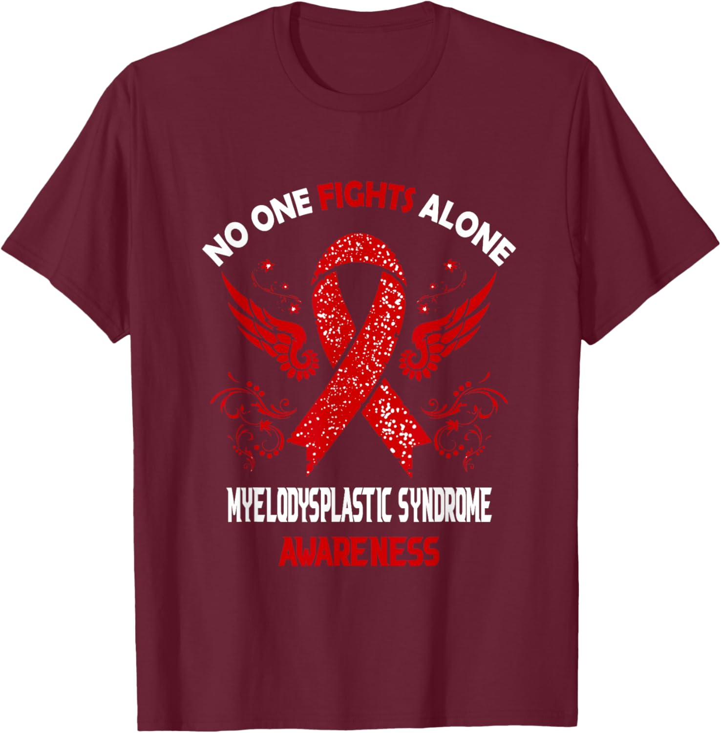 Myelodysplastic Syndrome MDS Awareness T-Shirt - T-Shirt | Maroon