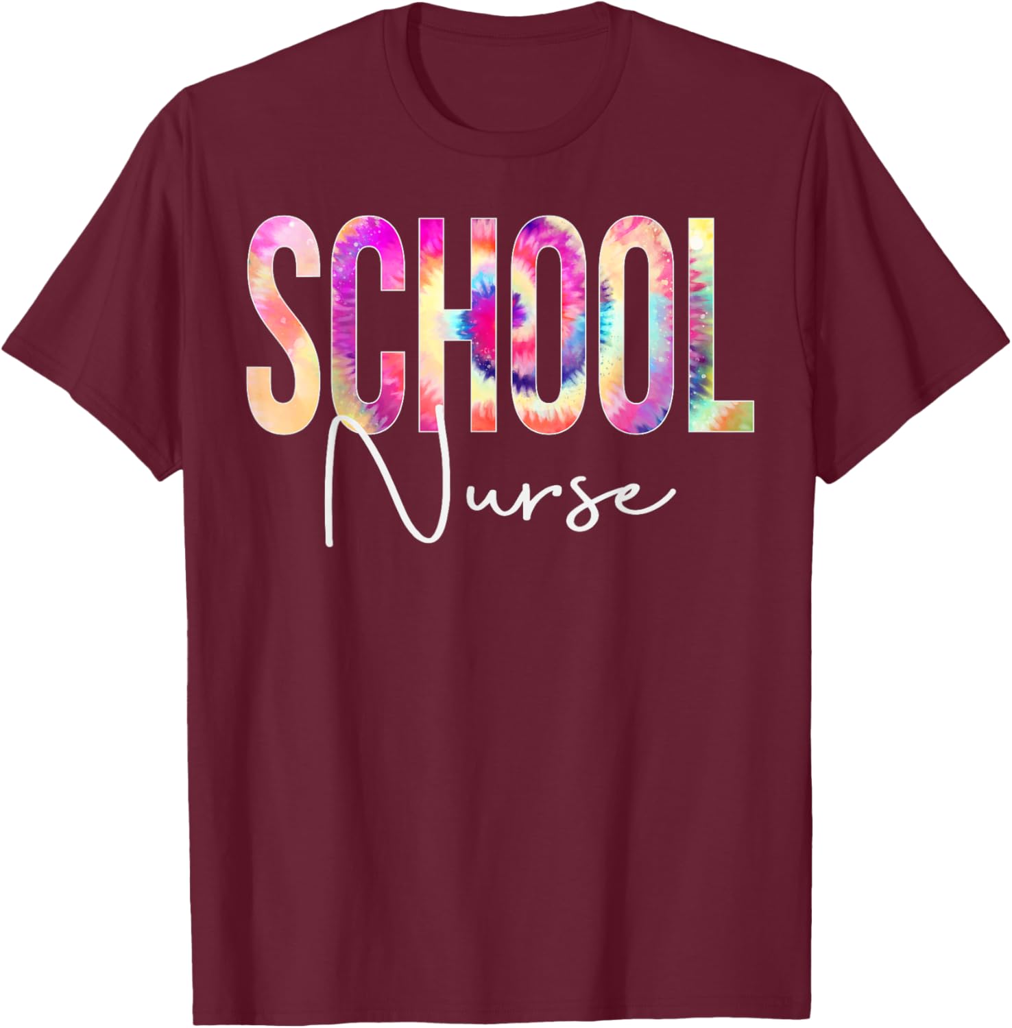 School Nurse Tie Dye Back To School women appreciation T-Shirt - T-Shirt | Maroon
