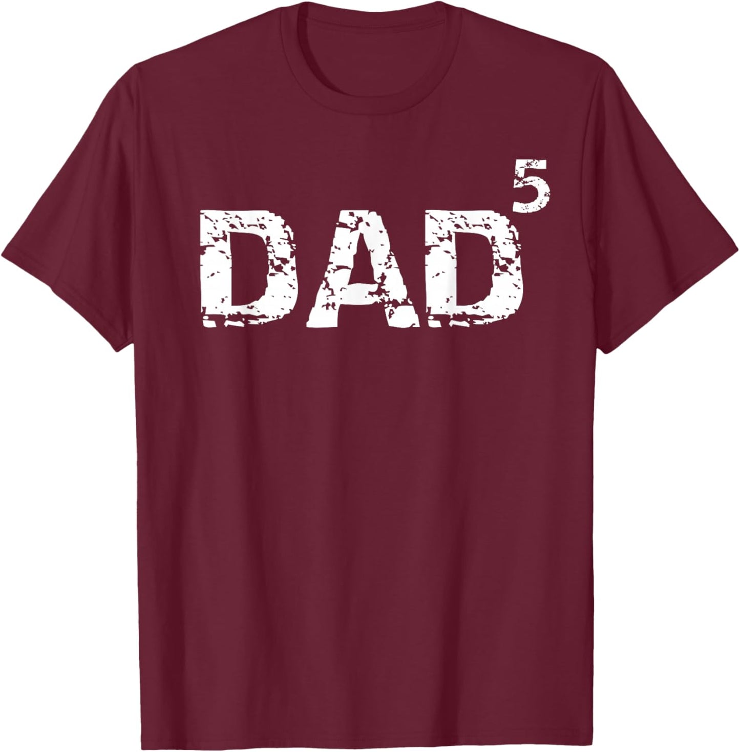 Dad of 5 Gift Father of 5 Math Pun Dad to the 5th Power T-Shirt - T-Shirt | Maroon