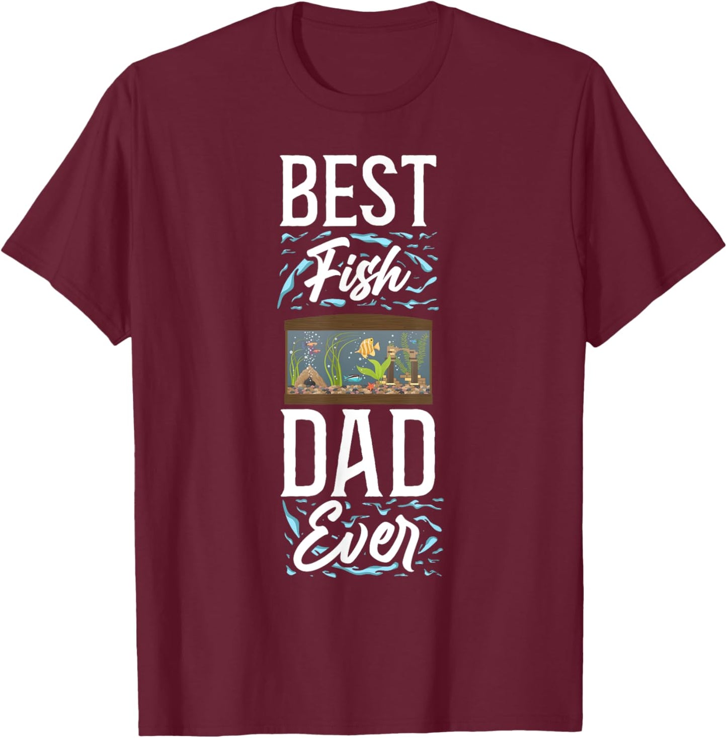 Saltwater Aquarium Dad Father Best Fish Dad Ever T-Shirt - T-Shirt | Maroon